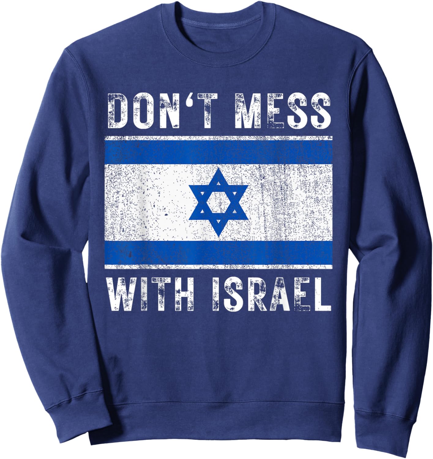 Vintage Grunge Israel Flag Souvenir Don't Mess With Israel Sweatshirt - Sweatshirt | Navy