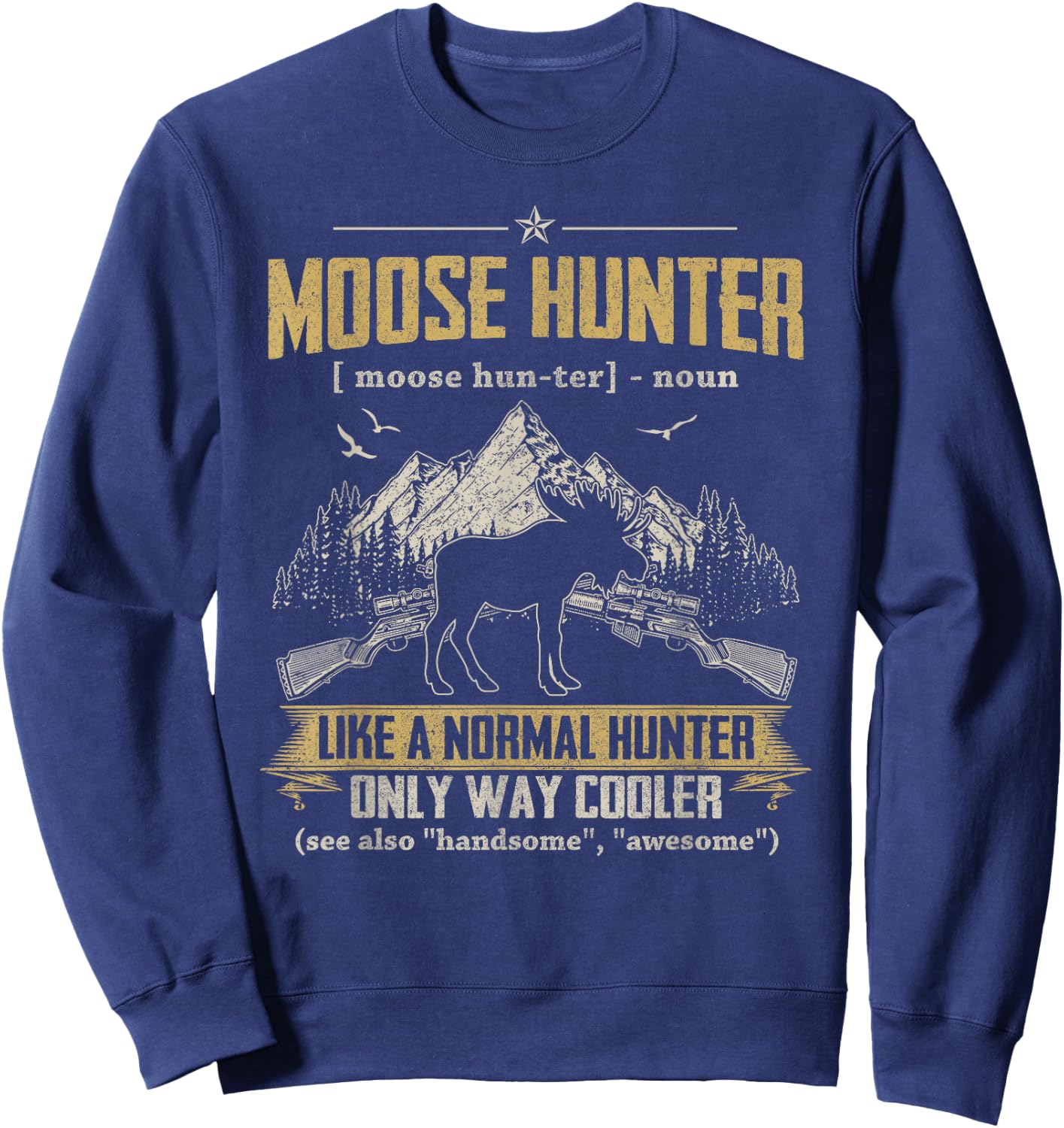 Funny Hunting Lover Graphic and Men Moose Hunters Sweatshirt - Sweatshirt | Navy