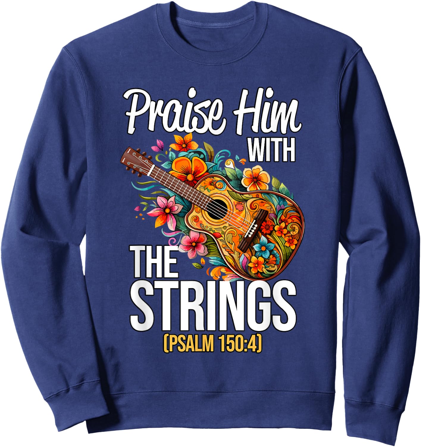 Praise Him With The Strings Christian Guitar Psalm Sweatshirt - Sweatshirt | Navy