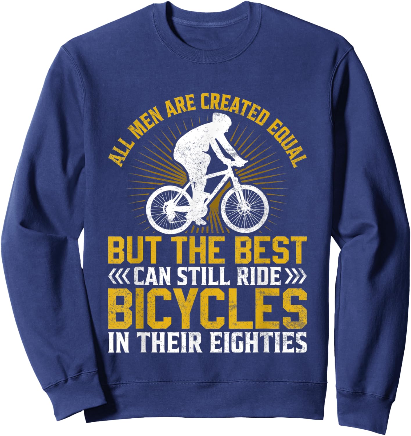 Bike - All Men Equal But the Best Ride Bicycles Eighties Sweatshirt - Sweatshirt | Navy