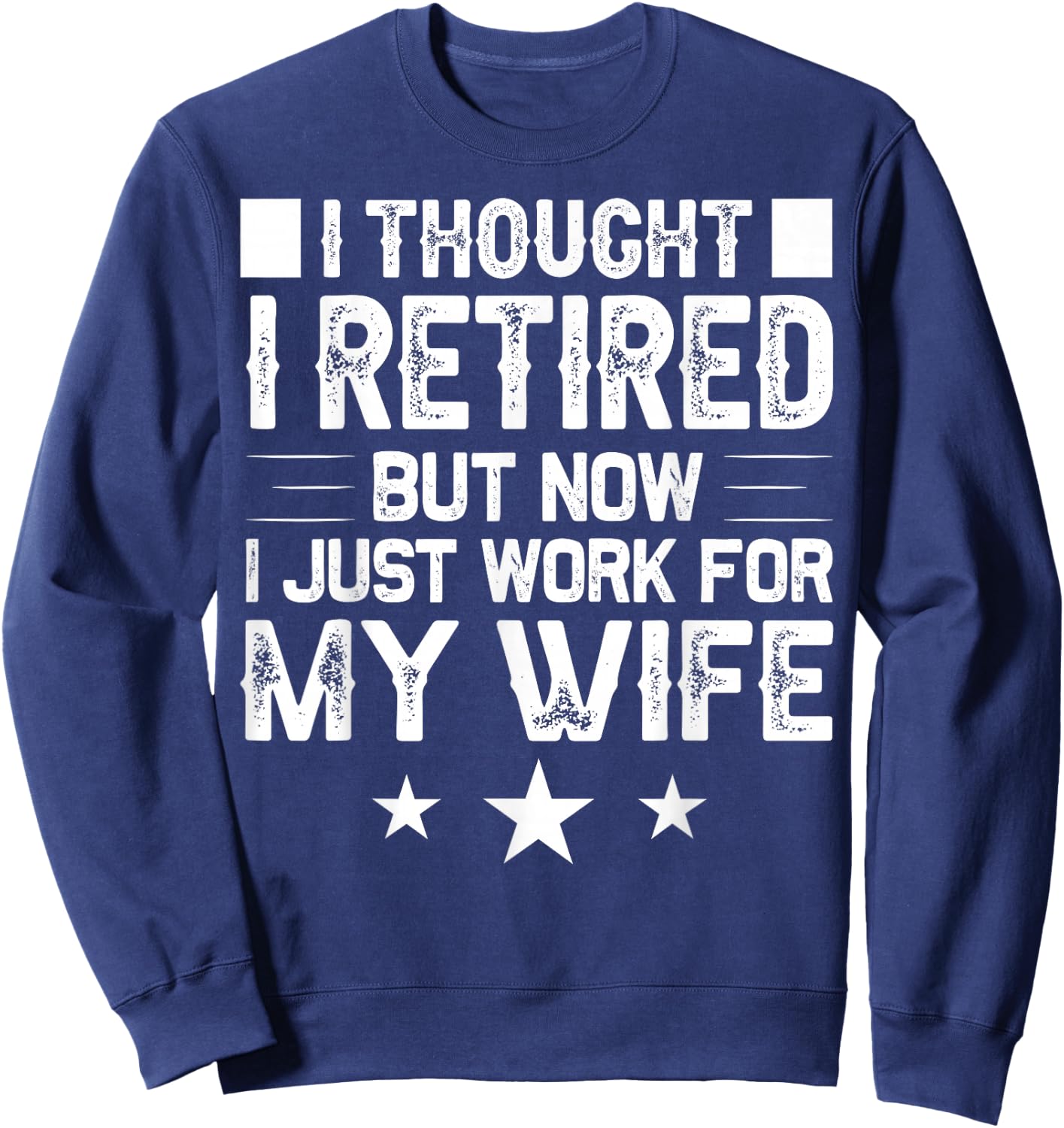 Best Retirement Novelty Gift Retired Humor Quote Funny Retirement Designs Men Dad Bachelor Party Pun Lovers Sweatshirt - Sweatshirt | Navy