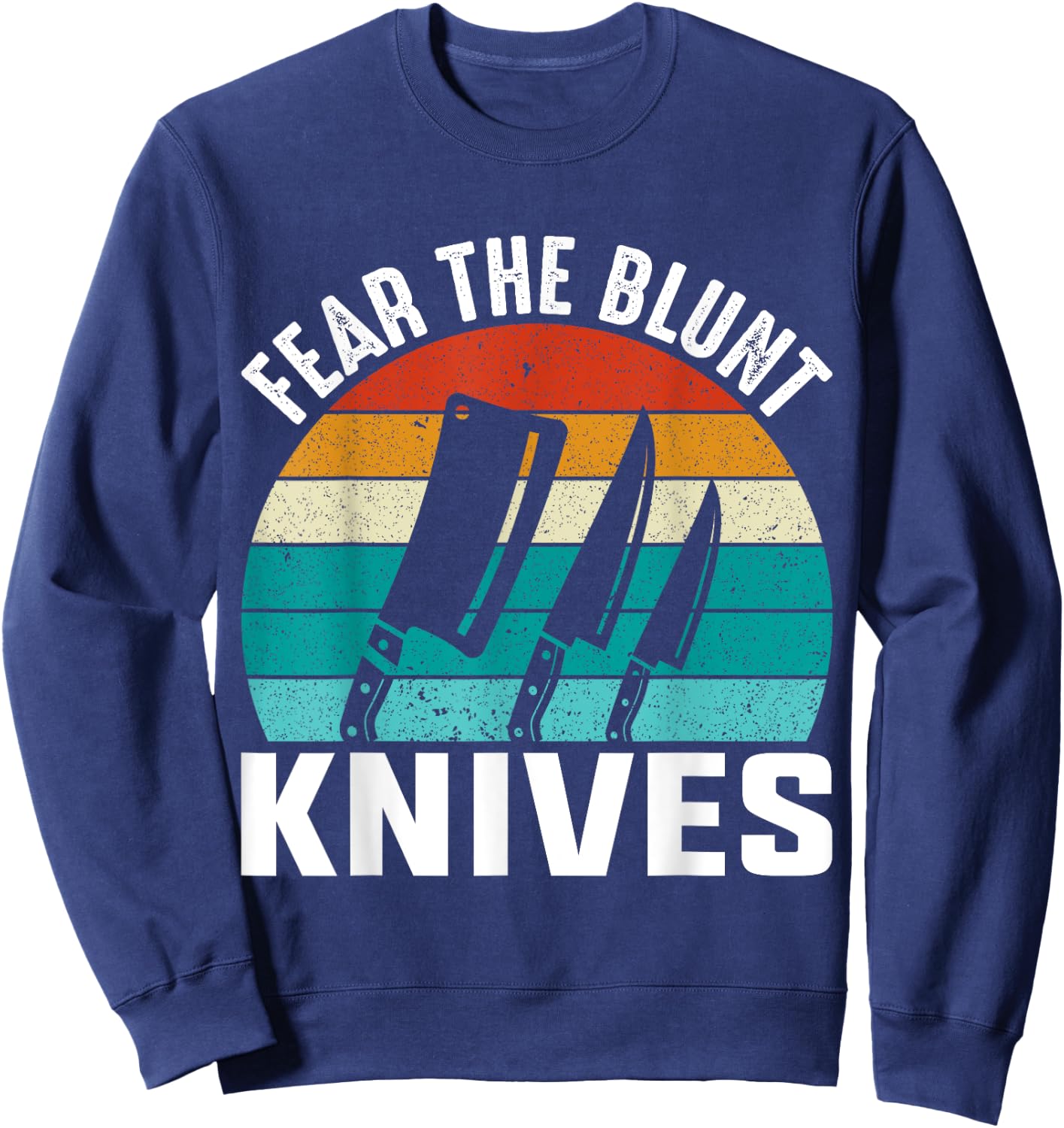 Fear The Blunt Knives - Chef Sweatshirt - Sweatshirt | Navy