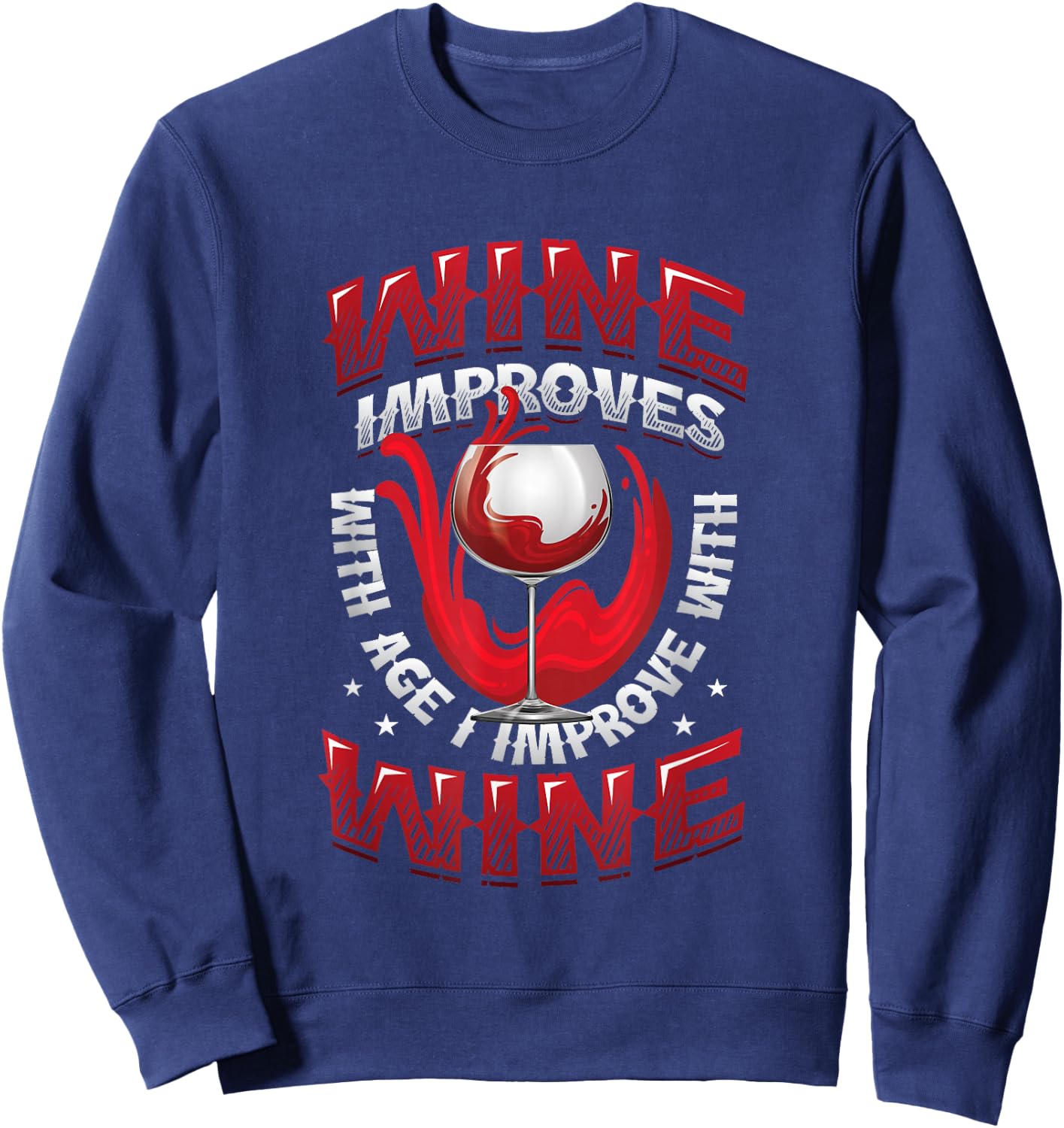 Wine Improves With Age I Improve With Wine - Wine Lover Sweatshirt - Sweatshirt | Navy