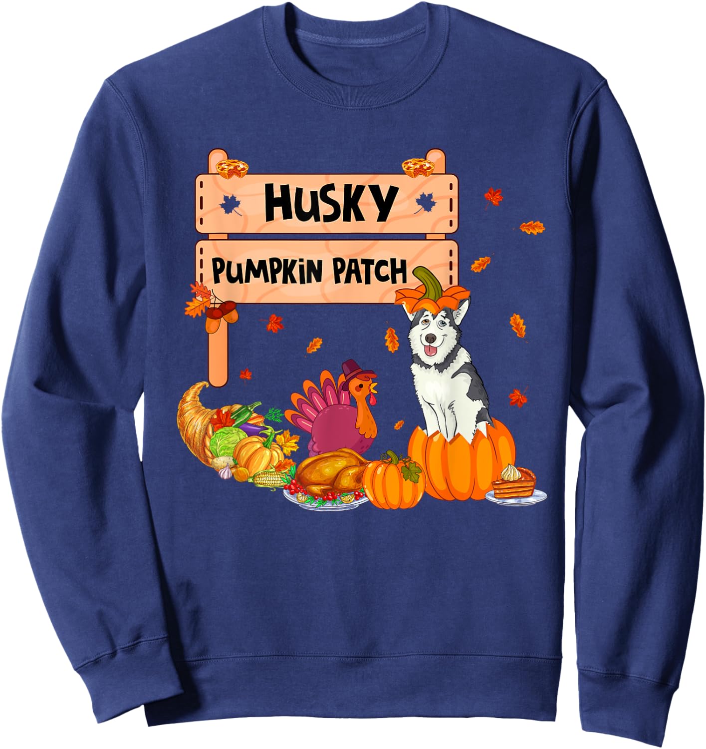 Husky Pumpkin Patch Thanksgiving Dog In Pumpkin Case Turkey Women Kids Sweatshirt - Sweatshirt | Navy