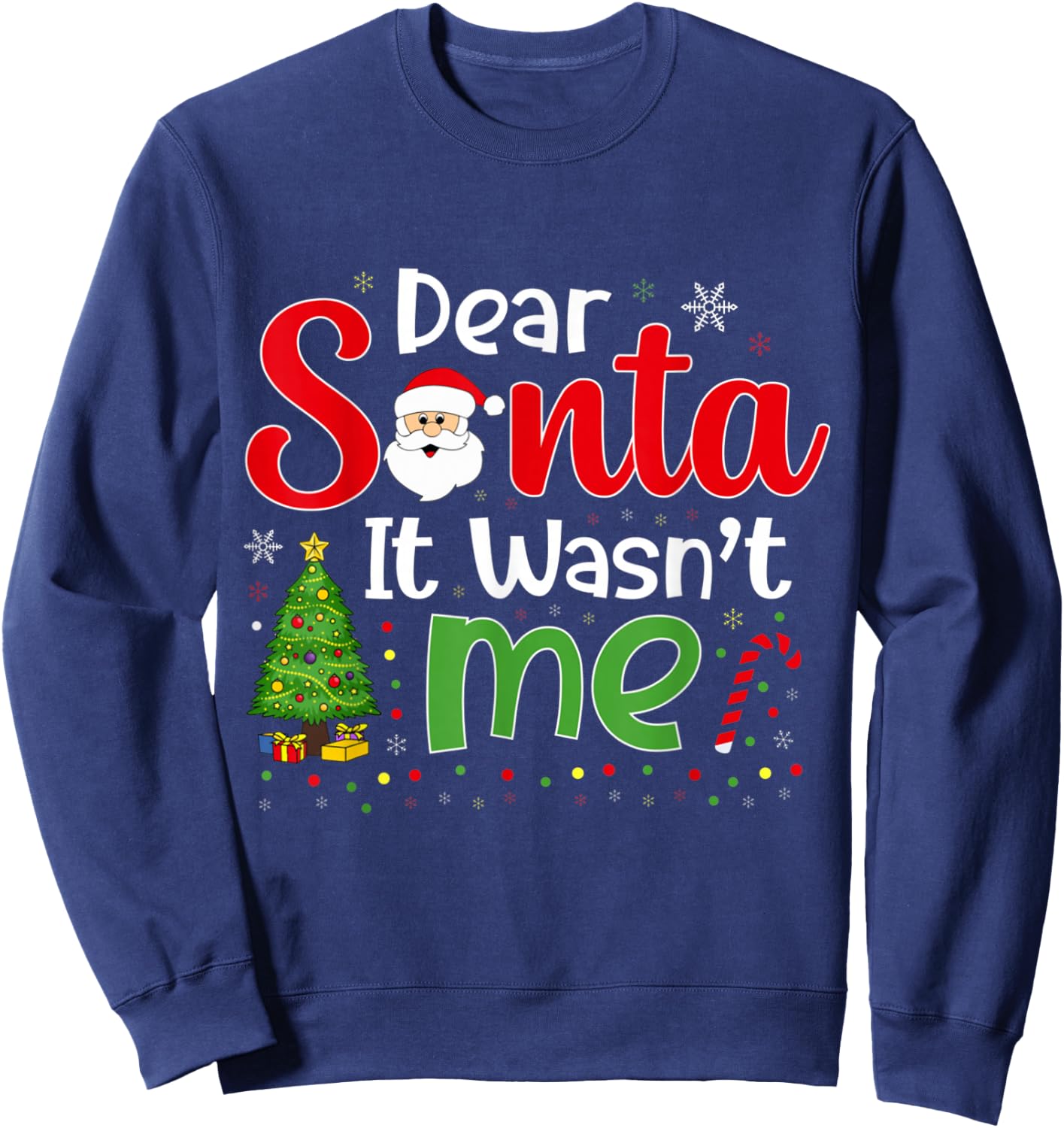 Dear Santa It Wasn't Me Funny Family Christmas Party Sweatshirt - Sweatshirt | Navy