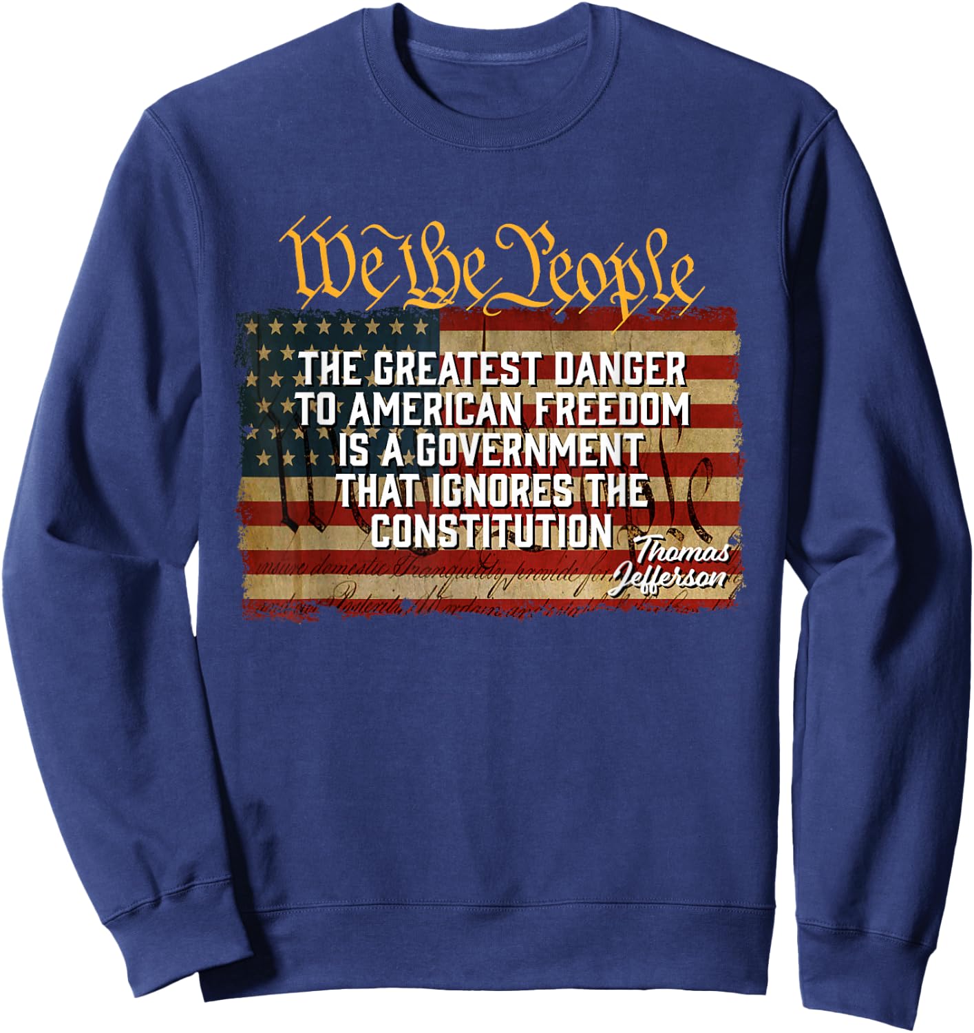 The Greatest Danger to American Freedom Thomas Jefferson Small Sweatshirt - Sweatshirt | Navy
