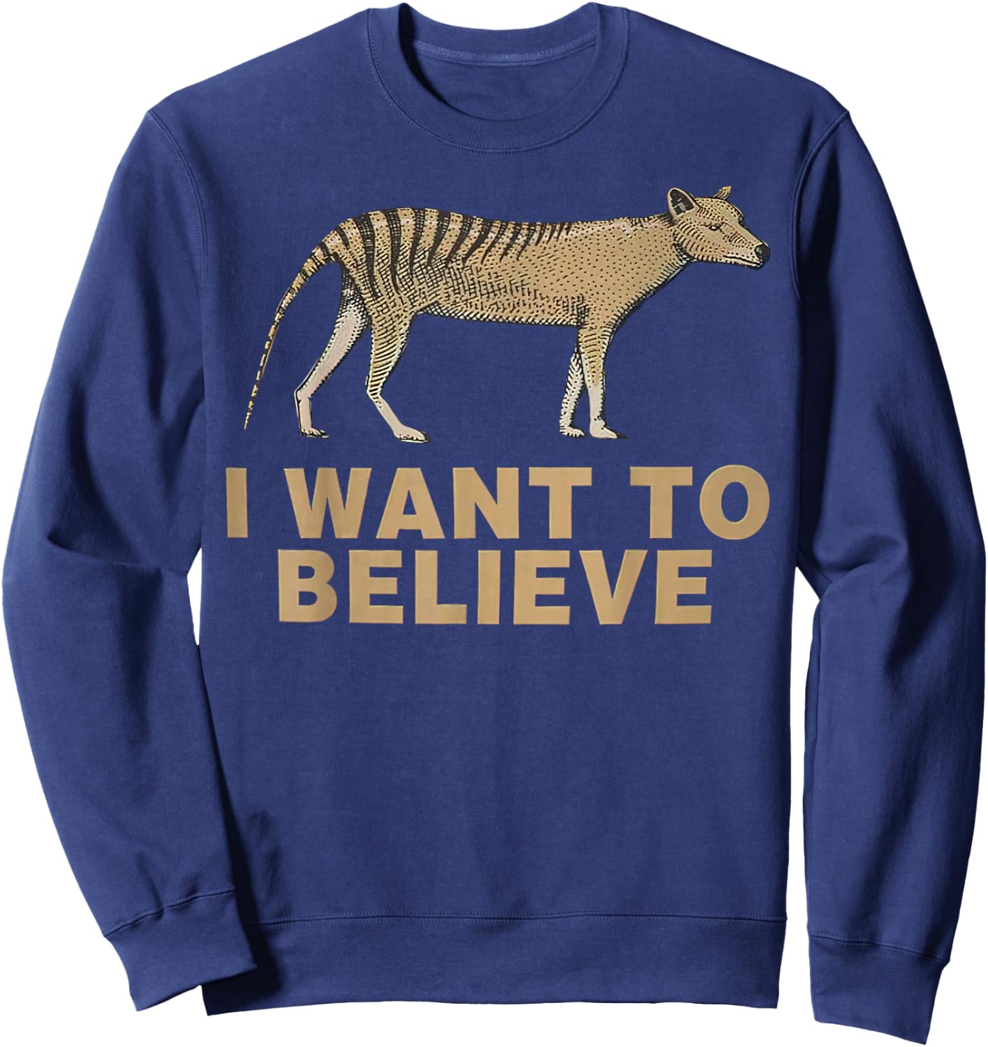 Thylacine Kingdom Extinct I Want To Believe Tasmanian Sweatshirt - Sweatshirt | Navy