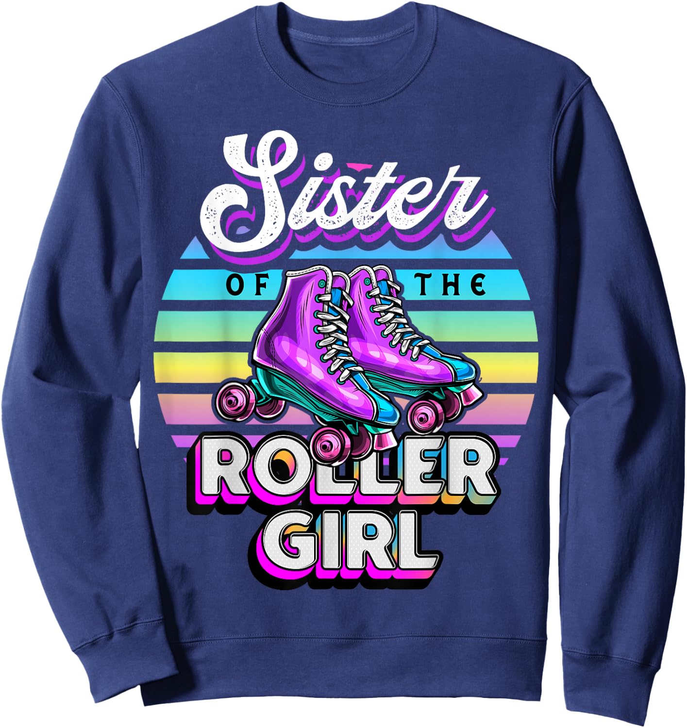 Sister Roller Girl Roller Skating Birthday Matching Family Sweatshirt - Sweatshirt | Navy