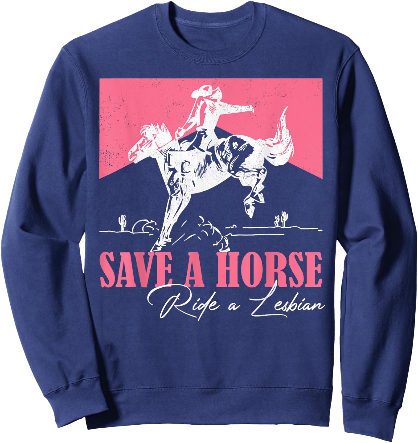 Equestrian Riding Save A Horse Ride A Lesbian Cowgirl Sweatshirt - Sweatshirt | Navy