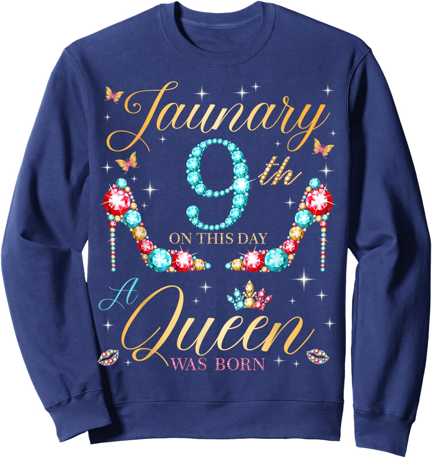On January 9th A Queen Was Born on January 9 Birthday Sweatshirt - Sweatshirt | Navy