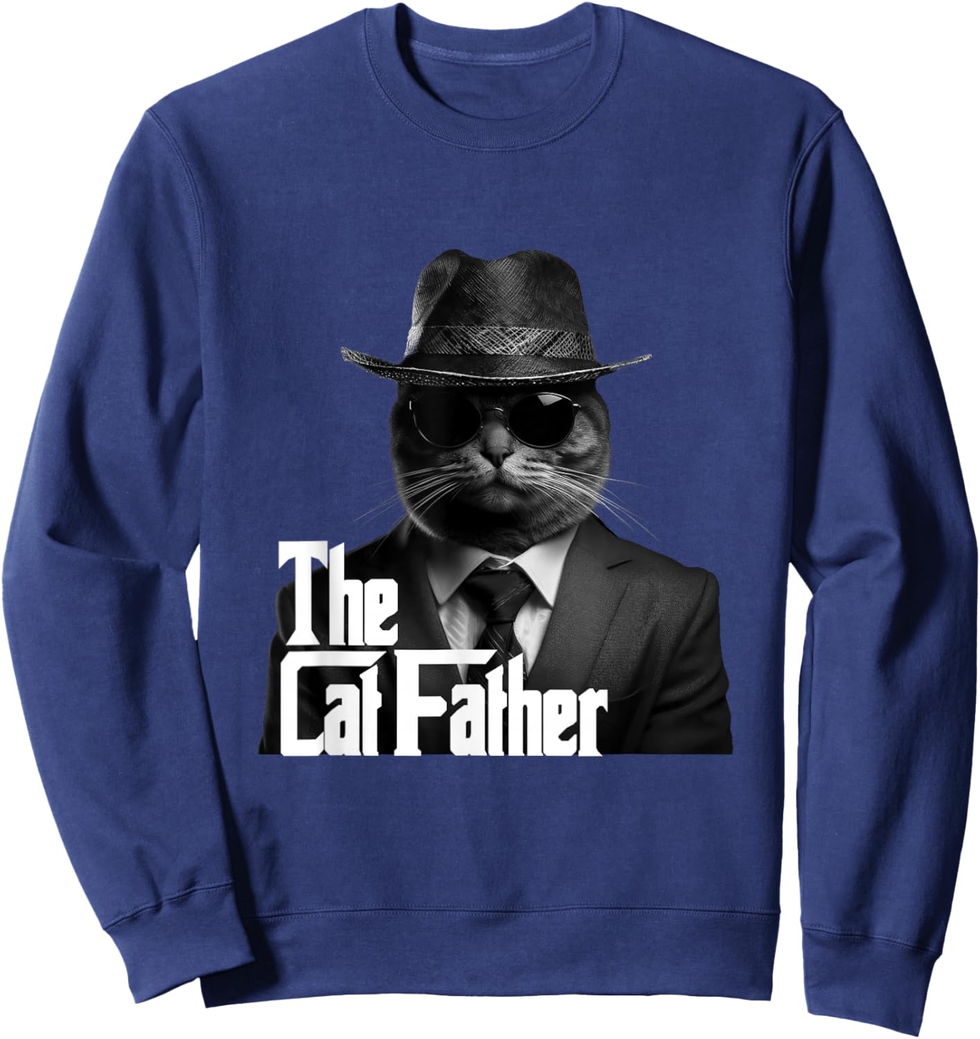 The Catfather Fathersday Best Birthday Cat Dad Funny Gift Sweatshirt - Sweatshirt | Navy