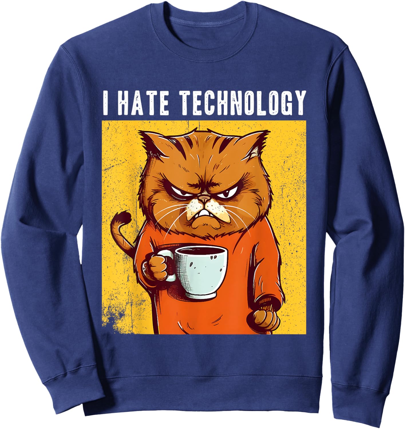 Angry cat drinking coffee I hate technology funny cynical Sweatshirt - Sweatshirt | Navy