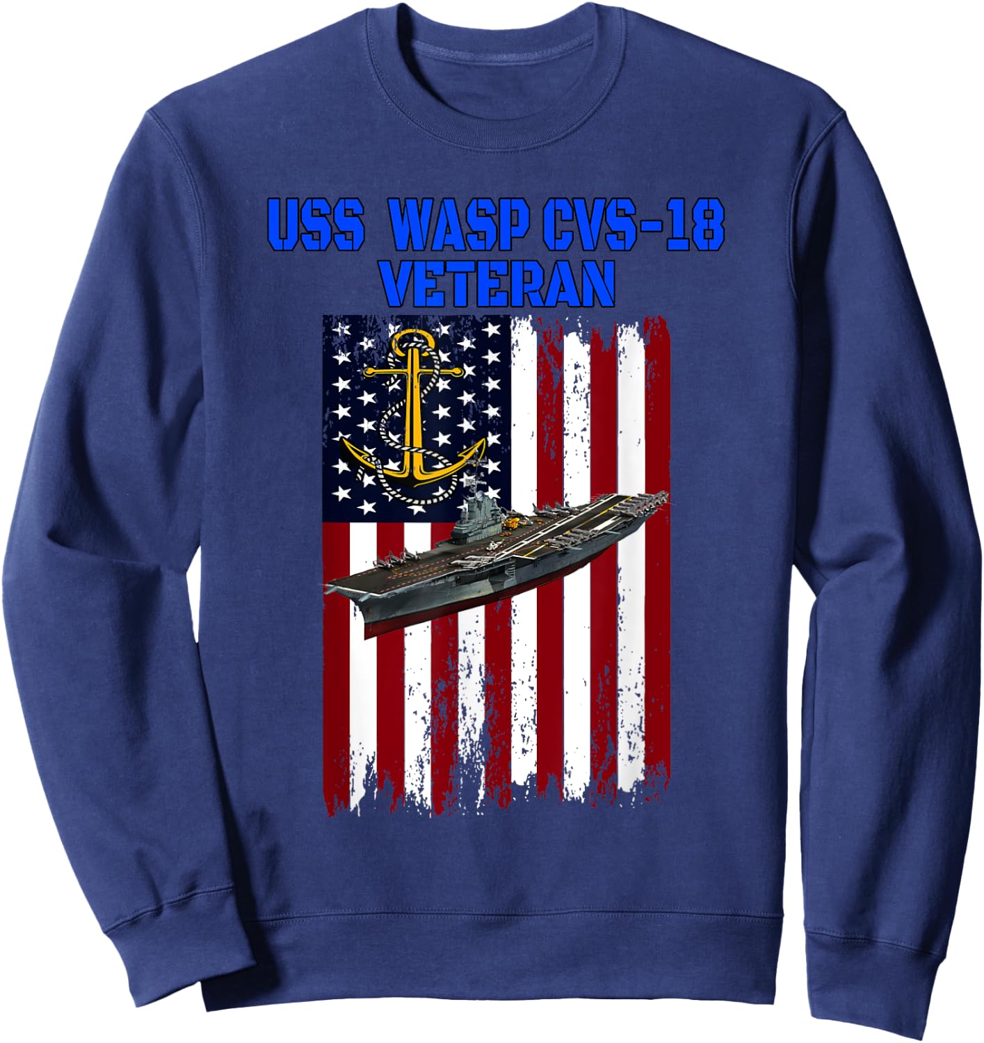 USS Wasp CVS-18 Aircraft Carrier Veterans Day Father's Day Sweatshirt - Sweatshirt | Navy
