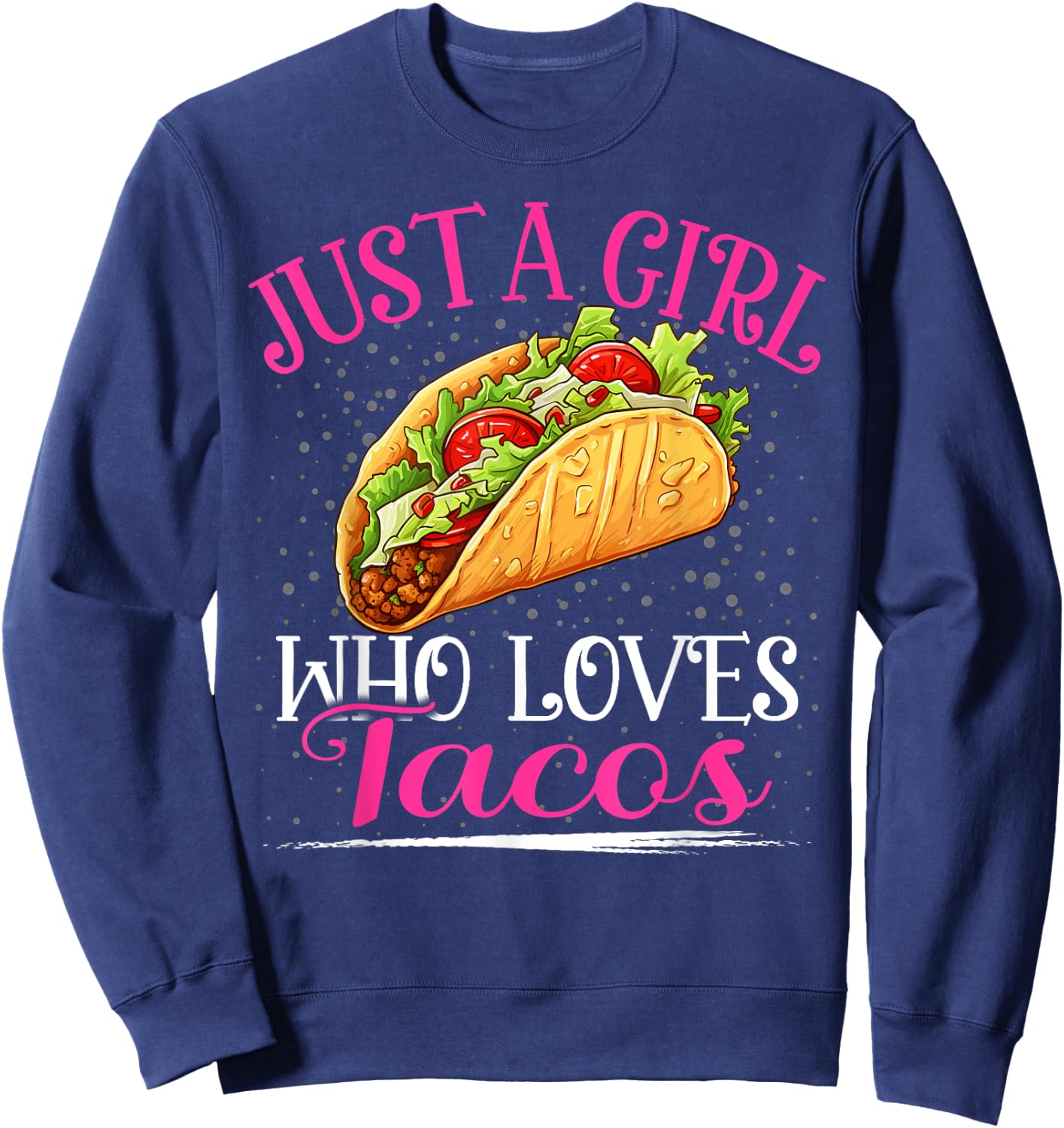 Just A Girl Who Loves Tacos Girls Sweatshirt - Sweatshirt | Navy