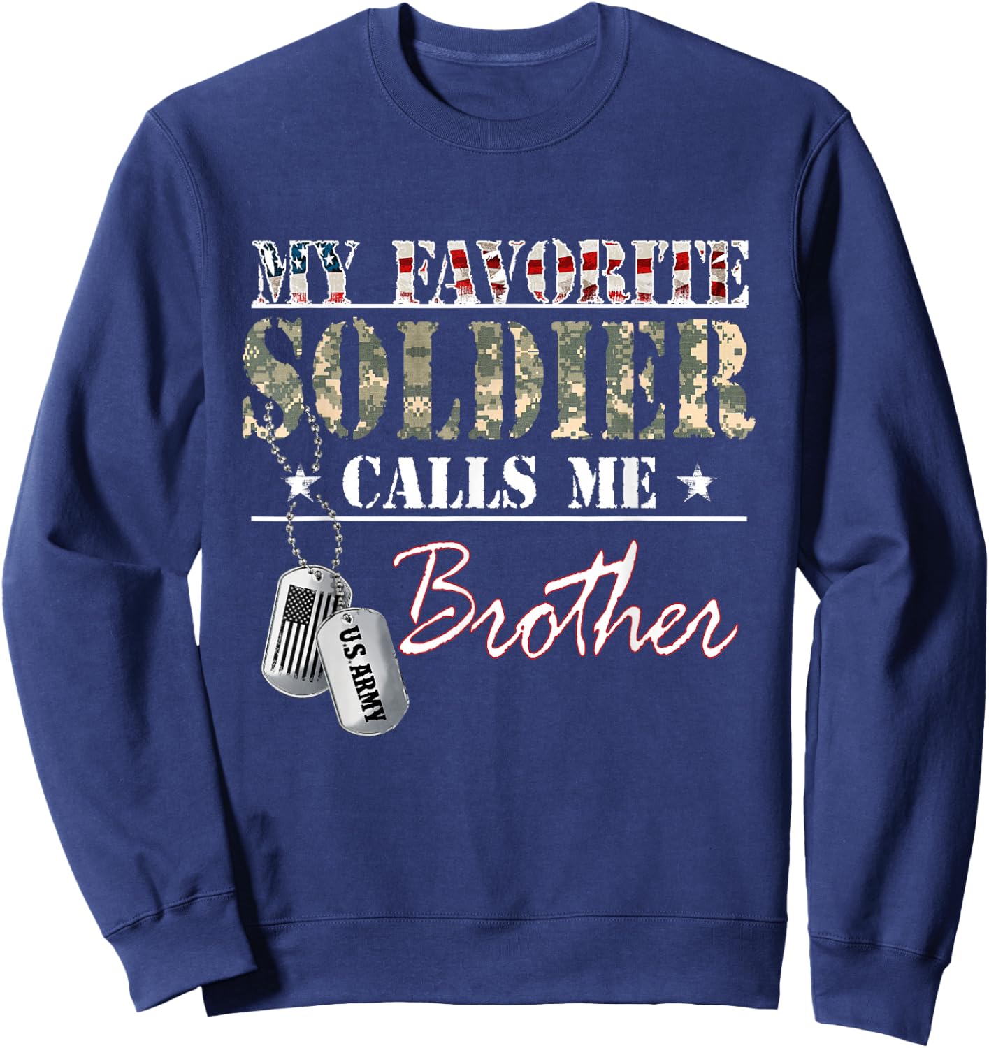 My Favorite Soldier Calls Me Brother Military Family Costume Sweatshirt - Sweatshirt | Navy