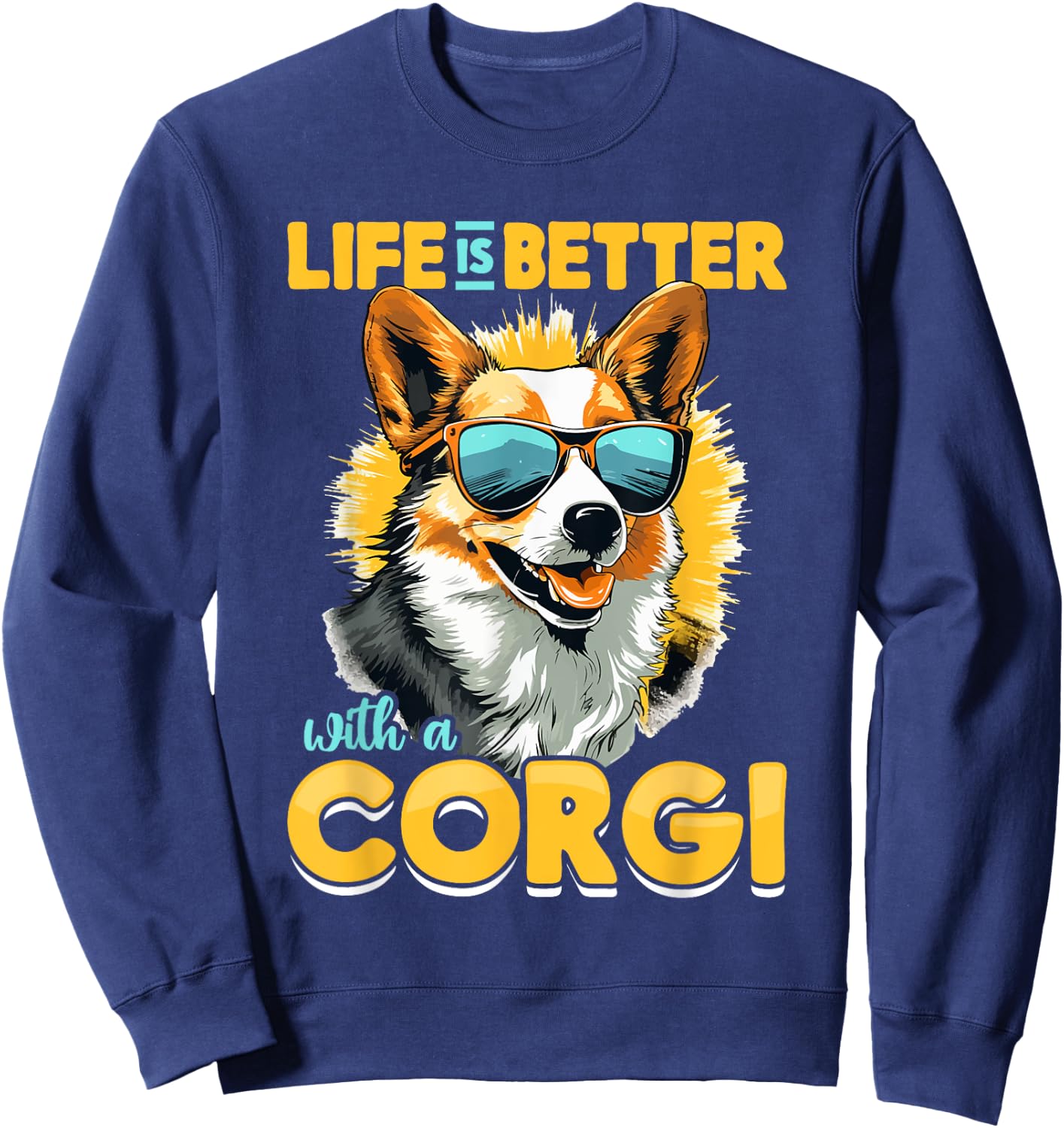 Pembroke Welsh Corgi - Life Is Better With A Corgi Sweatshirt - Sweatshirt | Navy