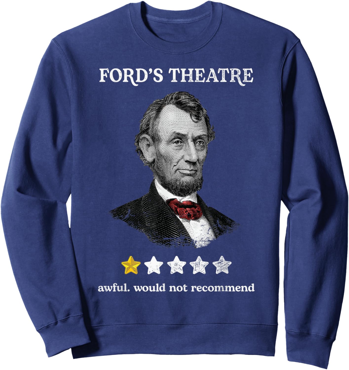 History-of-US-Presidents-Outfits Soulz Ford's Theater Presidential History Abe Lincoln Funny -Adults , Black, Small Sweatshirt - Sweatshirt | Navy