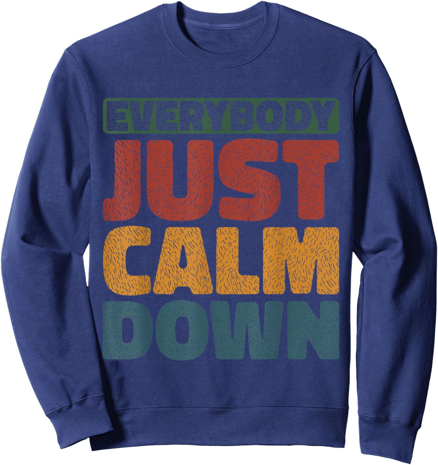 Everybody Just Calm Down Sweatshirt - Sweatshirt | Navy