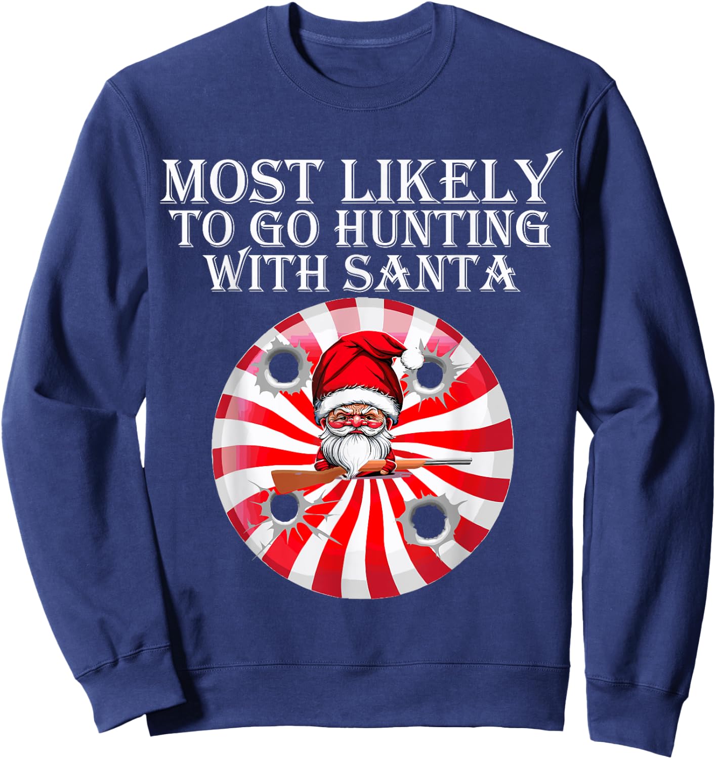 Most Likely To Go Hunting With Santa Christmas Family Pajama Sweatshirt - Sweatshirt | Navy