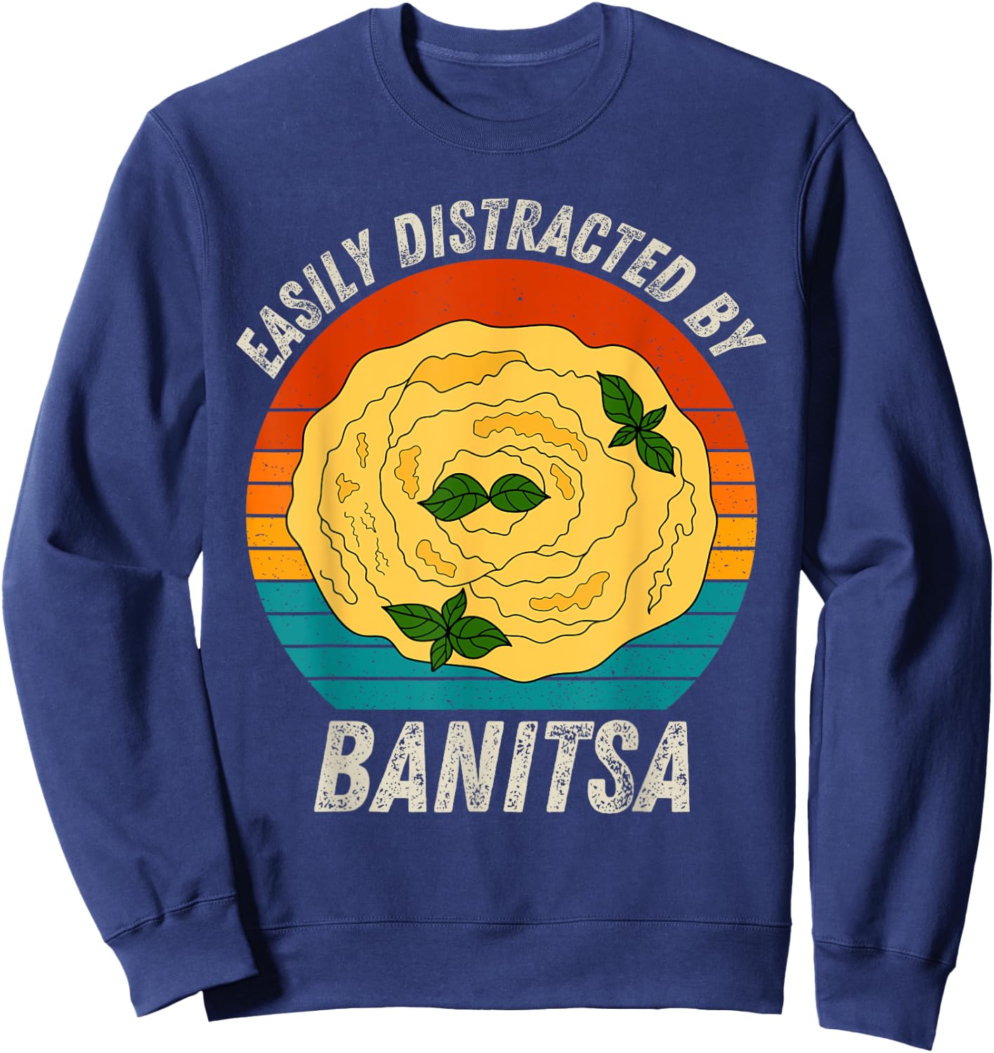Vintage Easily Distracted By Banitsa Retro Food lover Sweatshirt - Sweatshirt | Navy