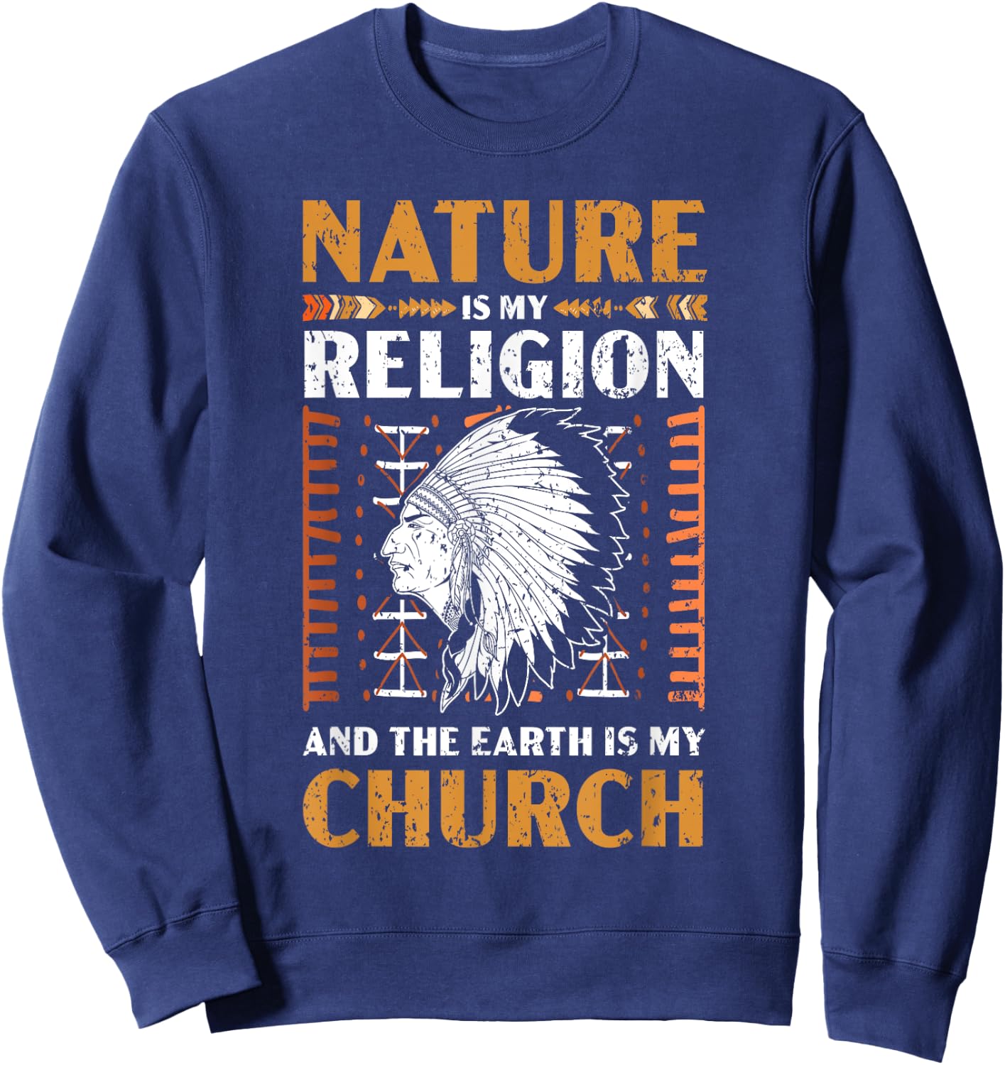 Nature Is My Religion And The Earth Is My Church USA America Sweatshirt - Sweatshirt | Navy