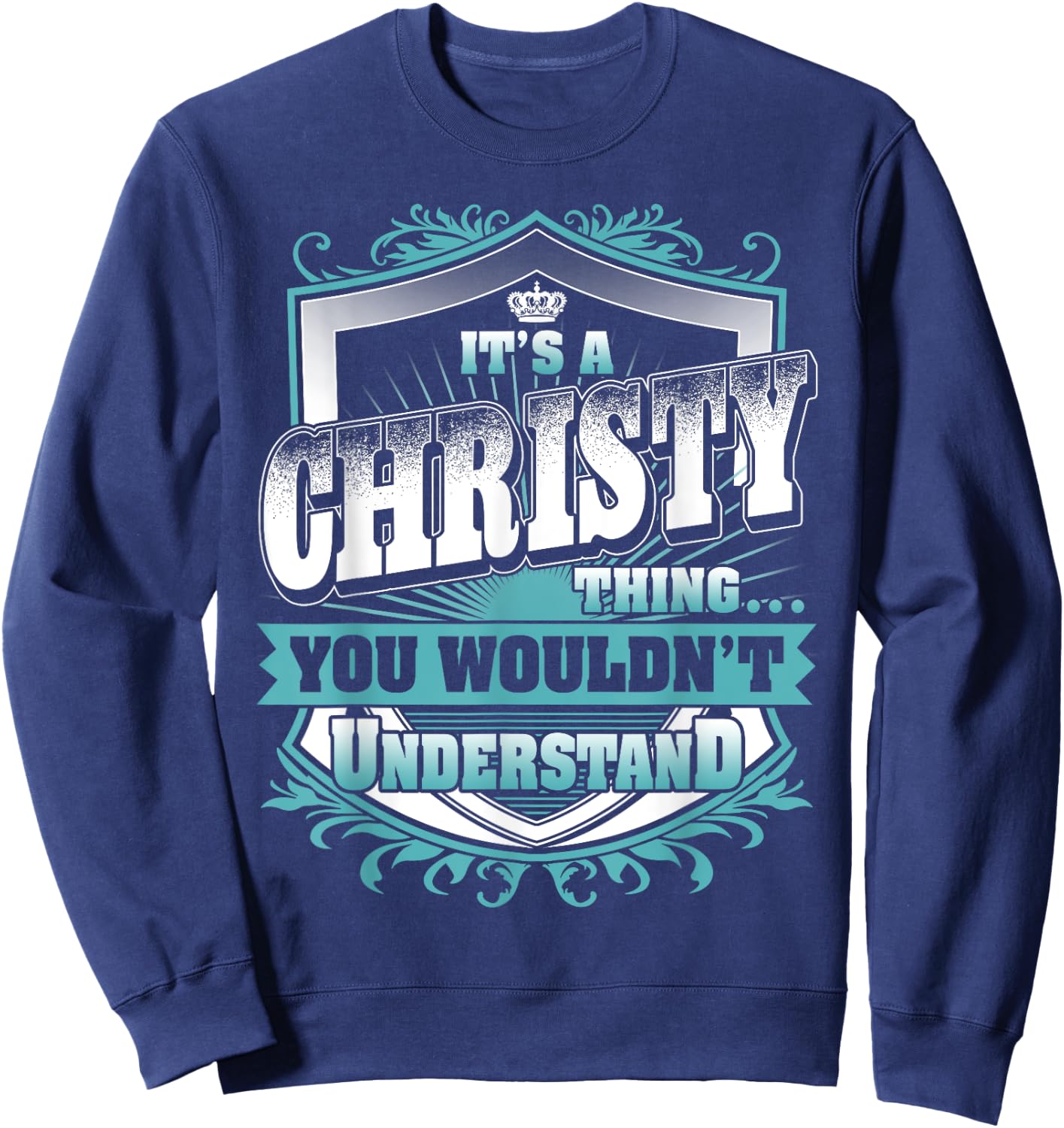 It's A CHRISTY Thing You Wouldn't Understand Name Vintage Sweatshirt - Sweatshirt | Navy