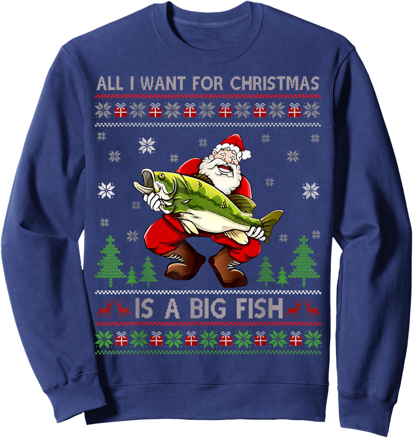 Funny fishing All I Want For Christmas Is A Big Fish Sweatshirt - Sweatshirt | Navy