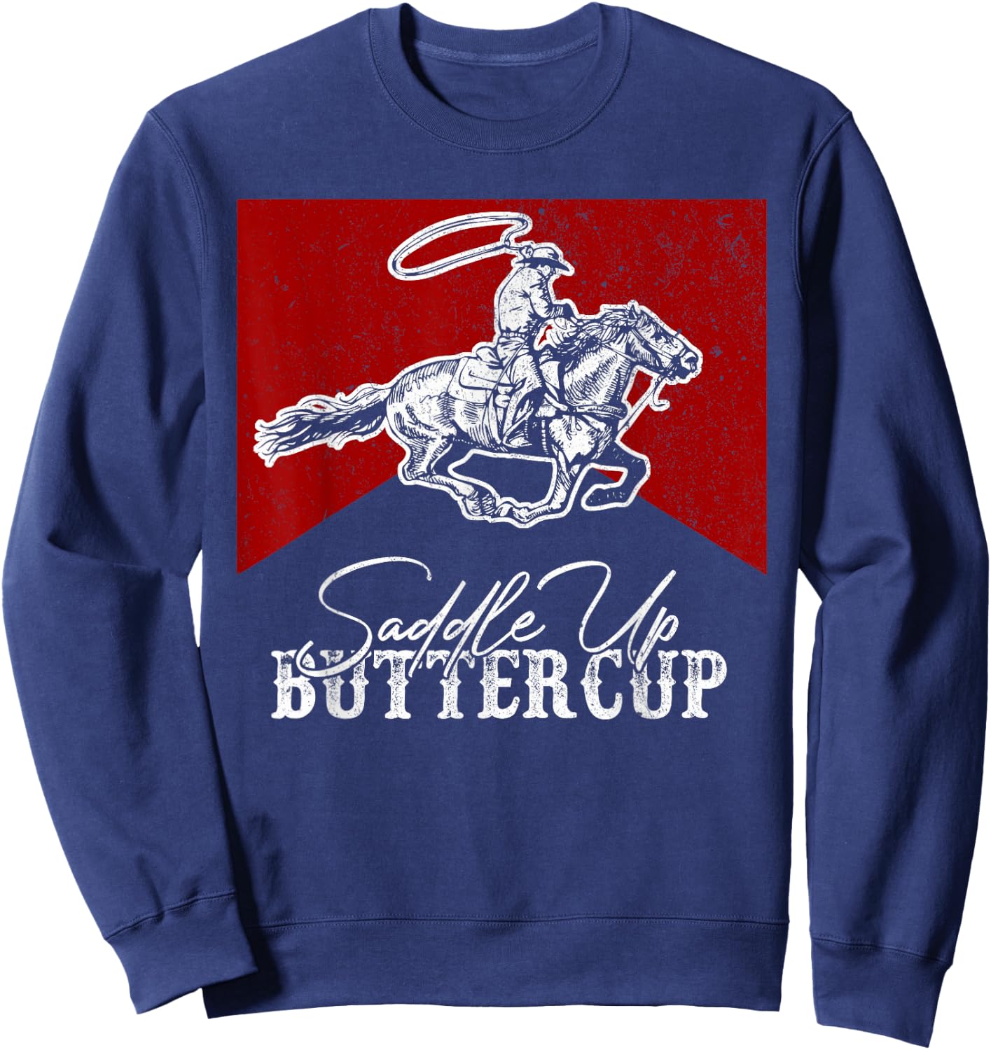 Western Life Country Cowboy Riding Horse Saddle Up Buttercup Sweatshirt - Sweatshirt | Navy