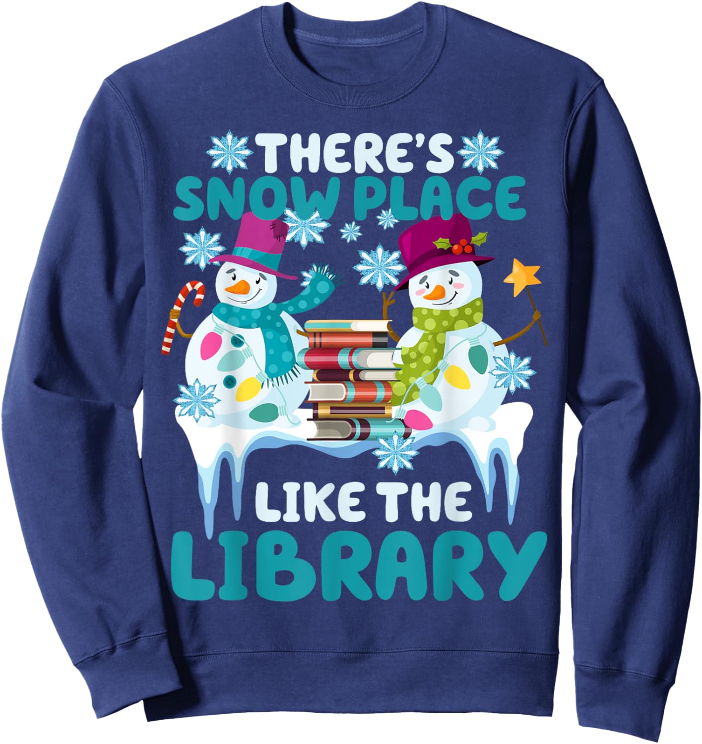 Librarian There's Snow Place Like The Library Christmas Snow Sweatshirt - Sweatshirt | Navy