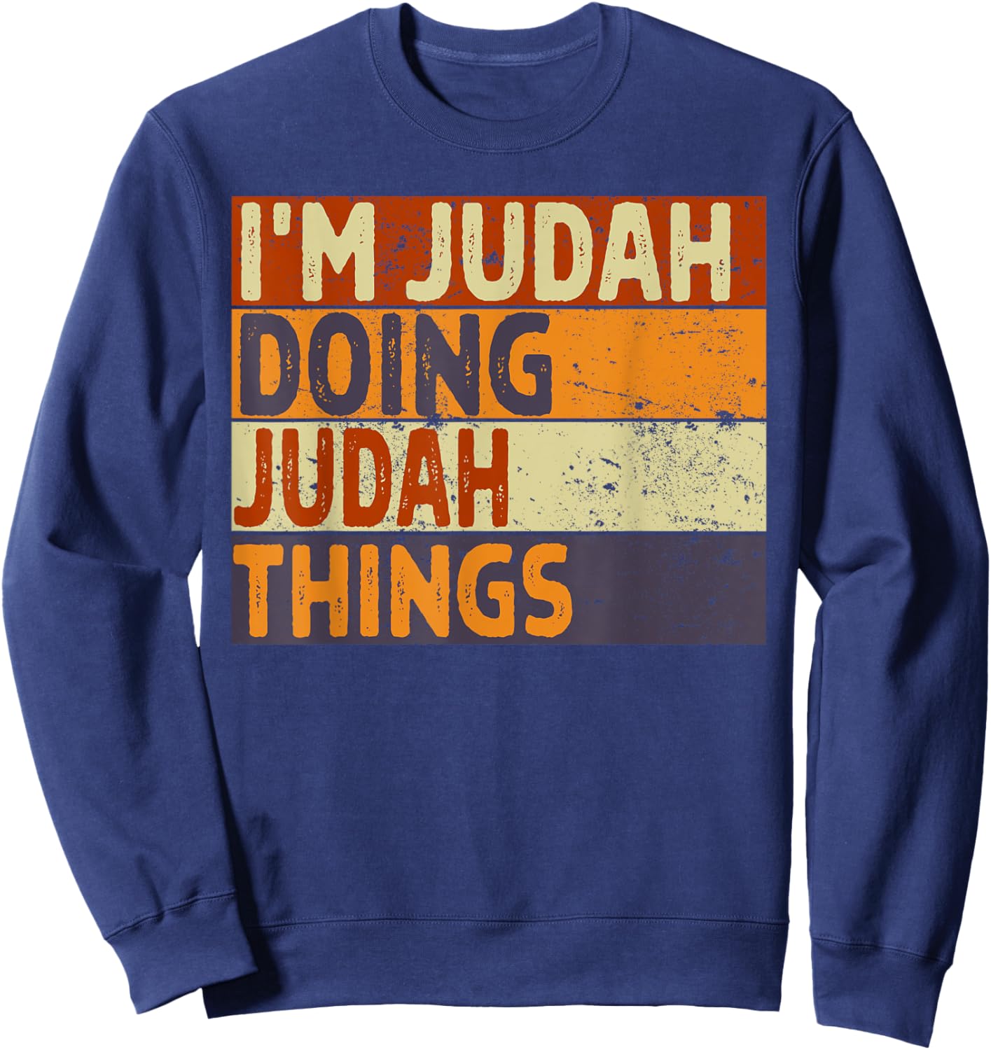 Retro I'm JUDAH Doing JUDAH Things Funny Birthday Joke Sweatshirt - Sweatshirt | Navy