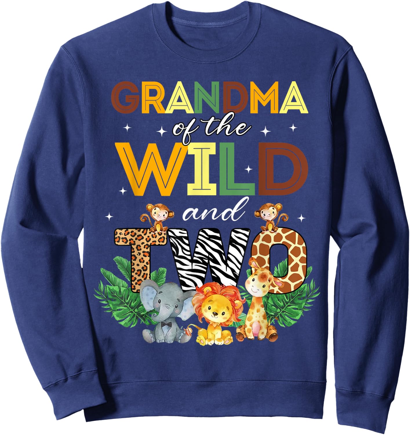 Grandma Of The Wild Two Zoo Birthday Safari Jungle Animal Sweatshirt - Sweatshirt | Navy