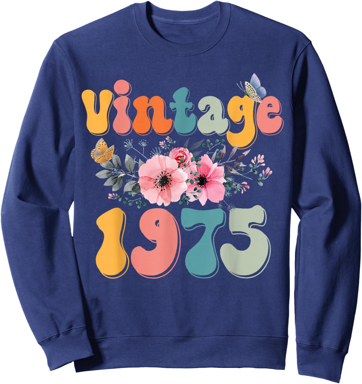Retro Groovy Vintage 1975 Floral Butterfly 50th Birthday Sweatshirt - Sweatshirt | Navy