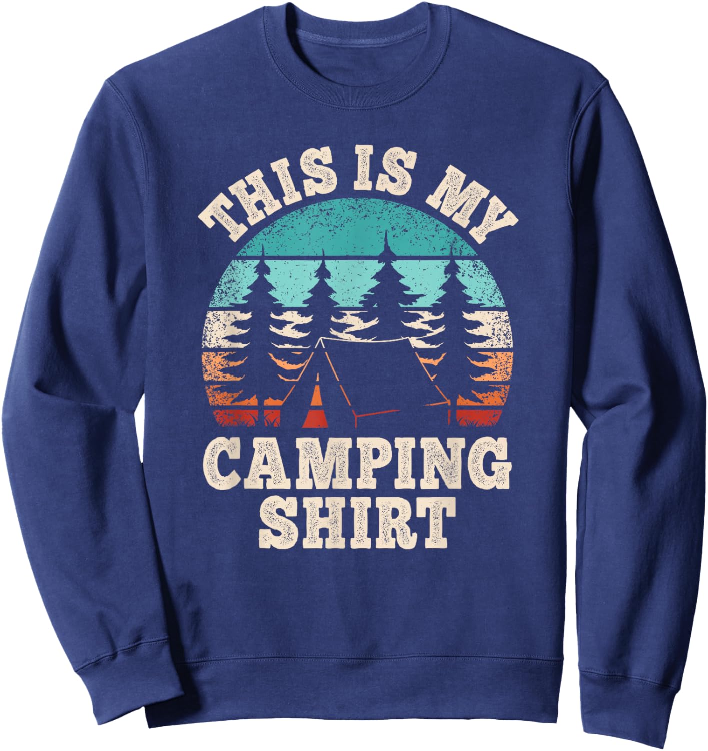 Funny Camper Hiking Nature Outdoor Men This Is My Camping Sweatshirt - Sweatshirt | Navy