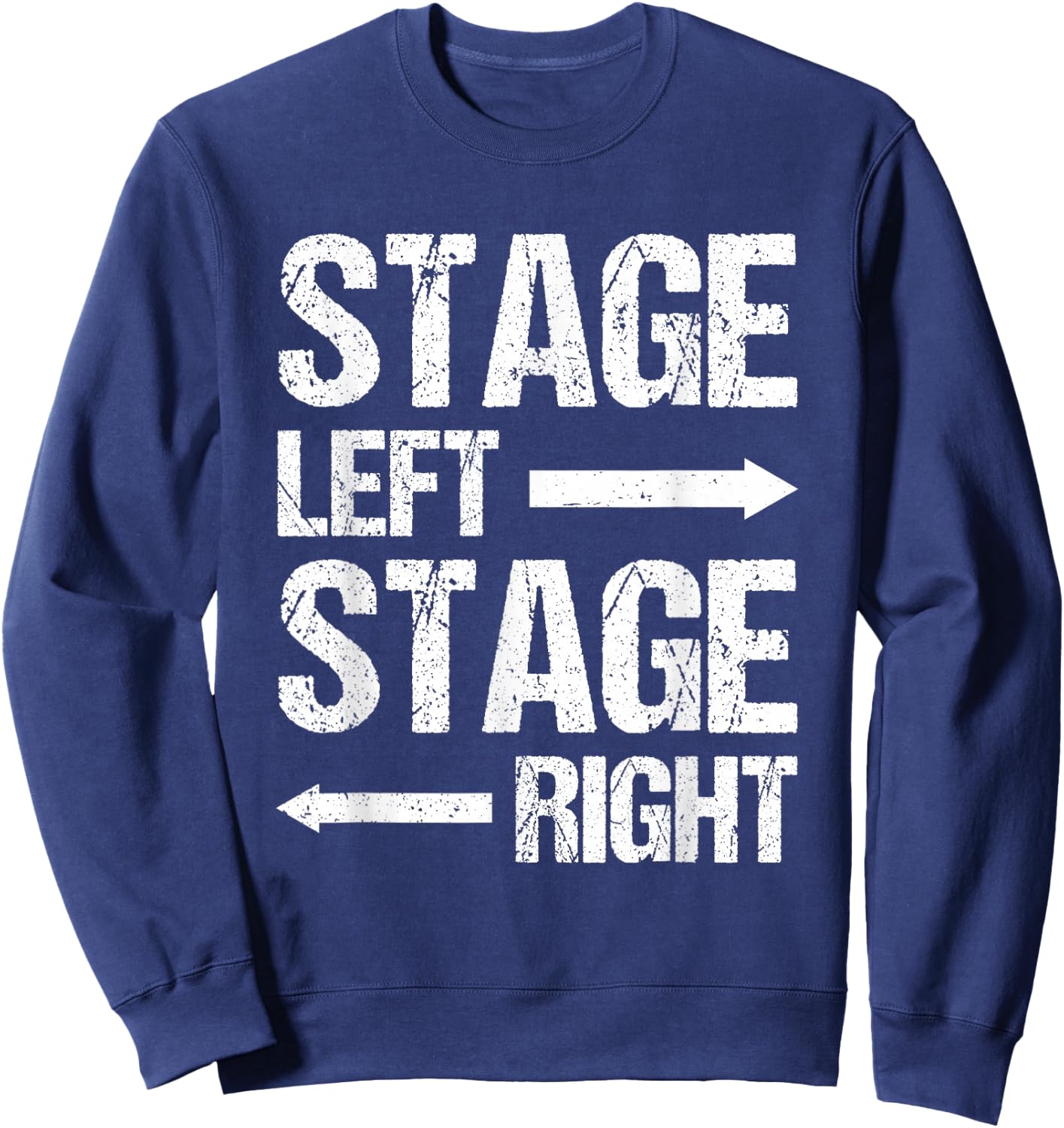 Stage Left Stage Right Sweatshirt - Sweatshirt | Navy