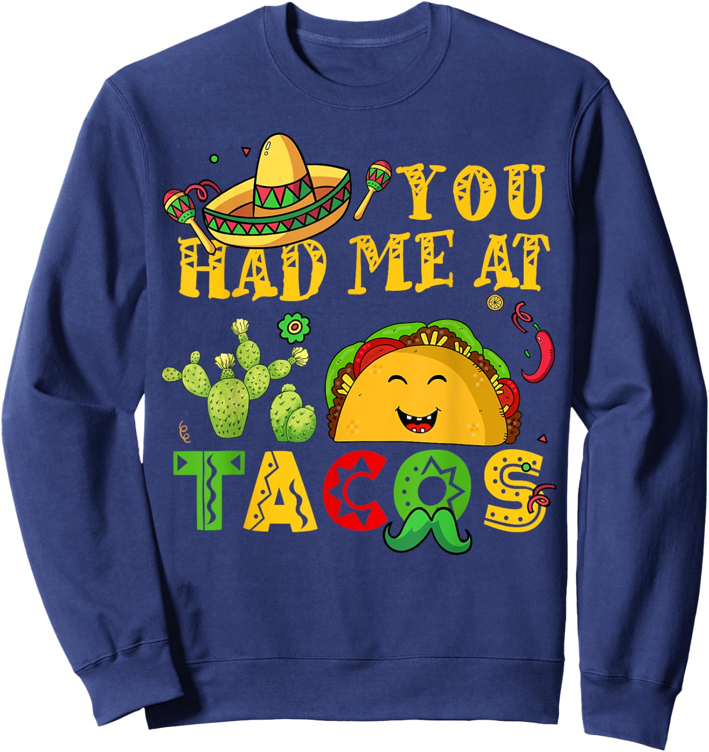 You Had Me Tacos-Shirt Cinco De Mayo Funny Mexican Men Women Sweatshirt - Sweatshirt | Navy