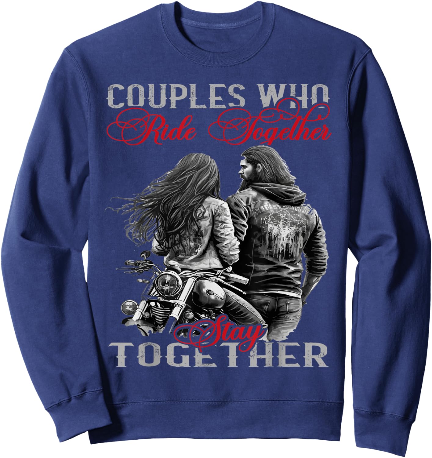 Biker Couple Classic Motorcycle Who Rides Together Stays ... Sweatshirt - Sweatshirt | Navy