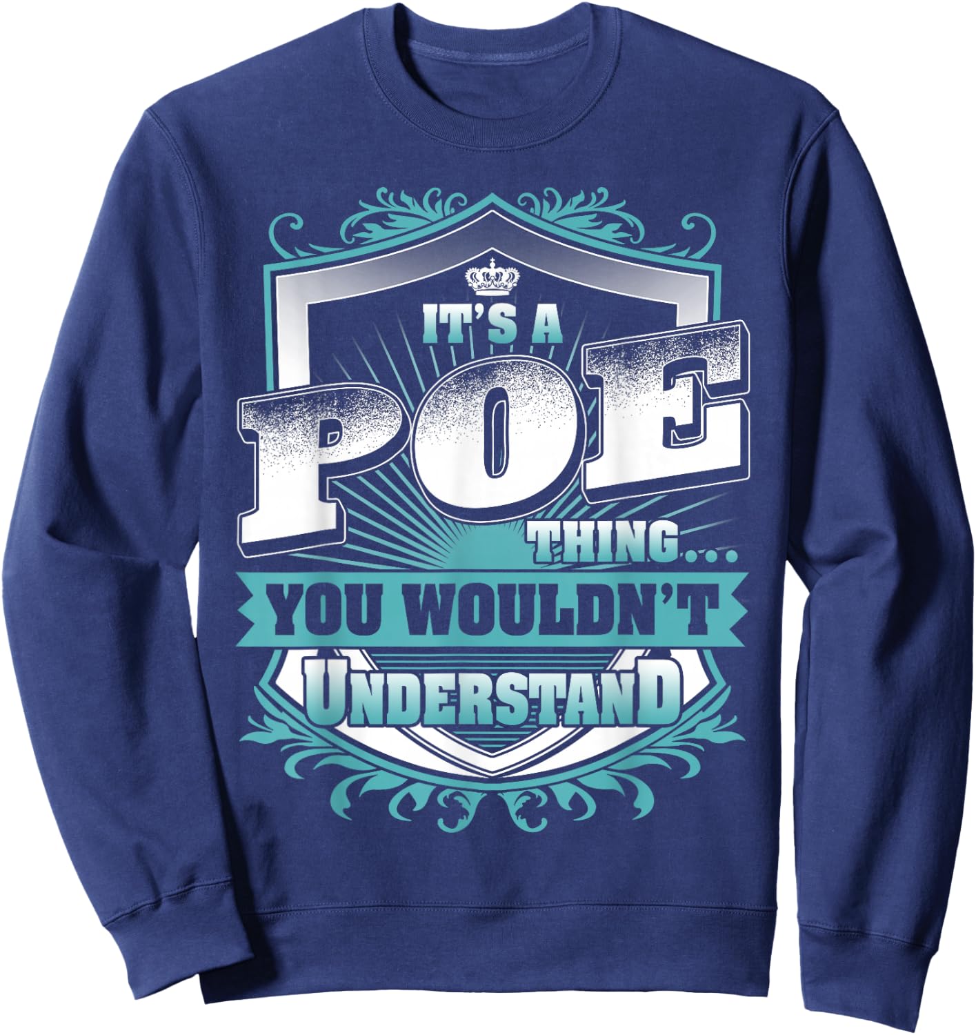 It's A POE Thing You Wouldn't Understand Name Vintage Sweatshirt - Sweatshirt | Navy