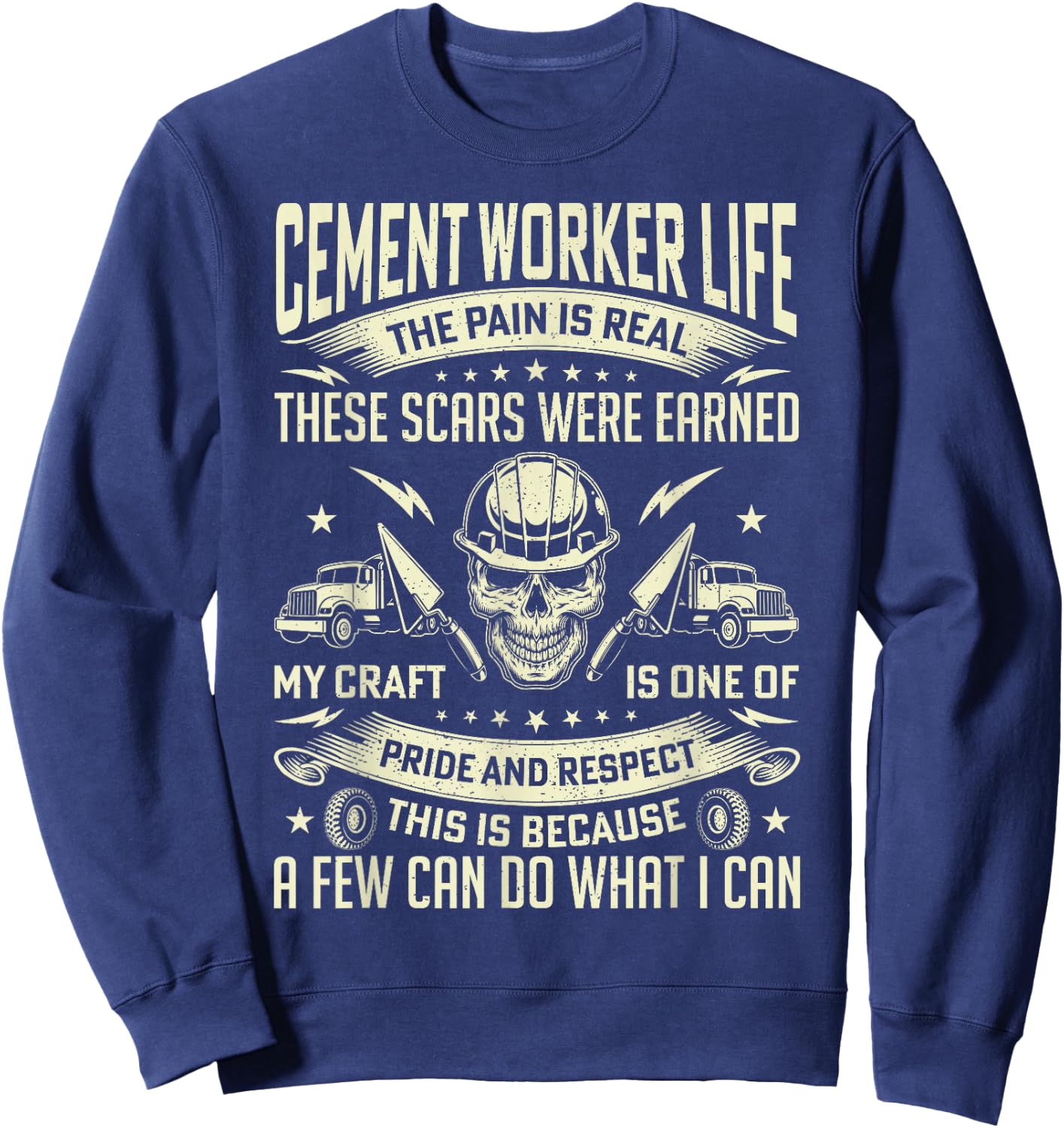 Cement Worker Life Funny Concrete Finisher Dad Father Sweatshirt - Sweatshirt | Navy