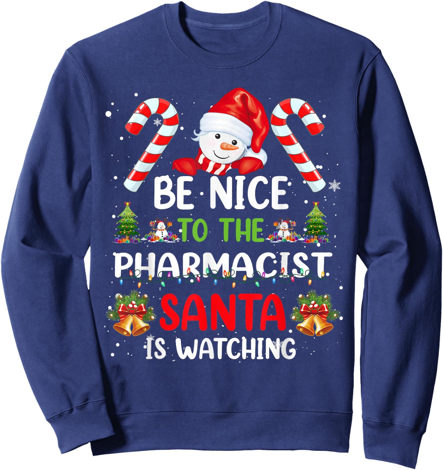 Be Nice To The Pharmacist Santa is Watching Christmas Pajama Sweatshirt - Sweatshirt | Navy