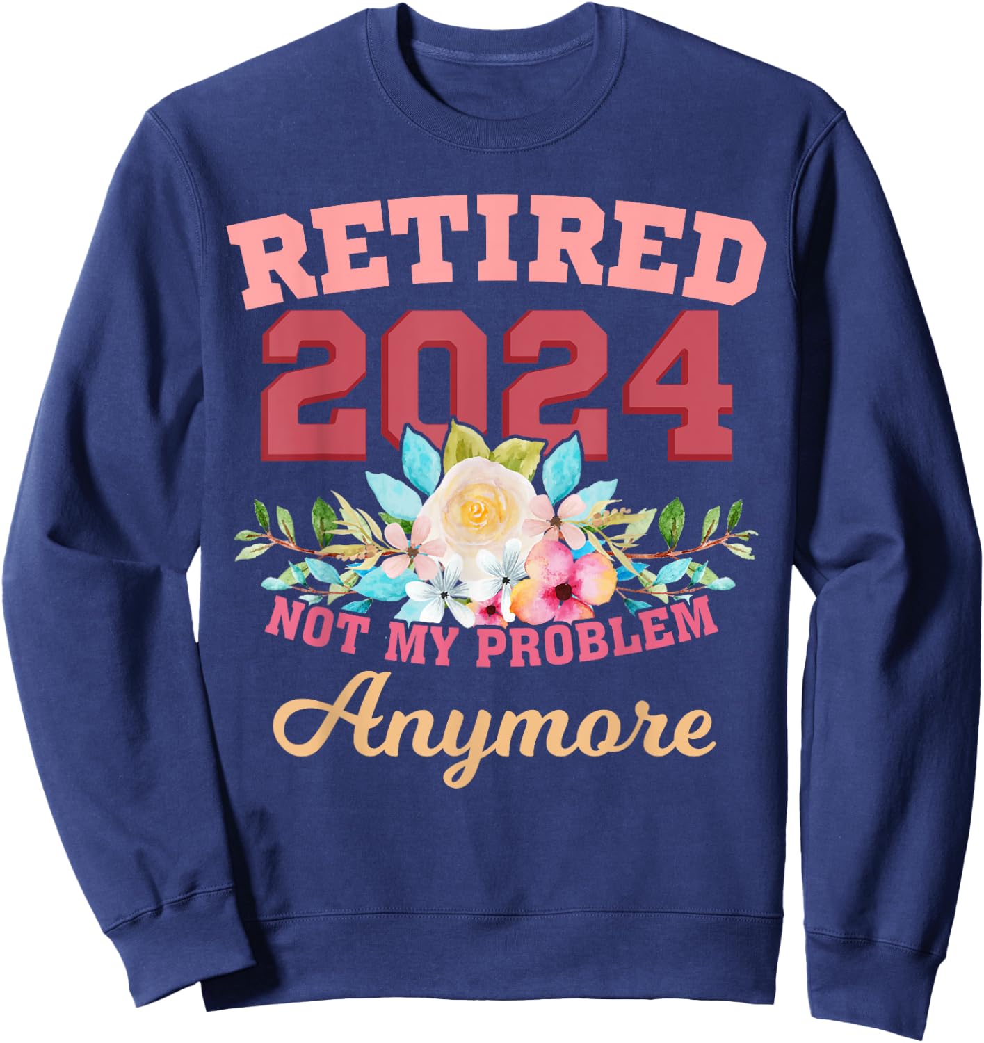 Retirement Gifts 2024 Retired 2024 Women Sweatshirt - Sweatshirt | Navy