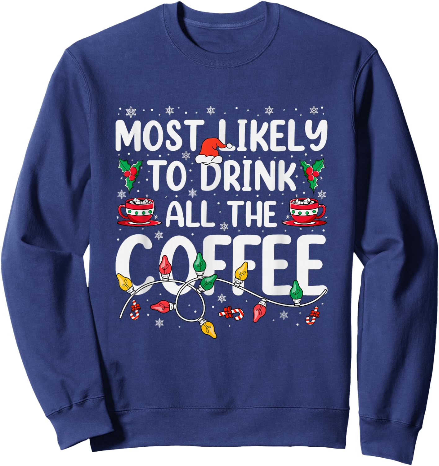 Most Likely To Drink All The Coffee Funny Dog Christmas Sweatshirt - Sweatshirt | Navy