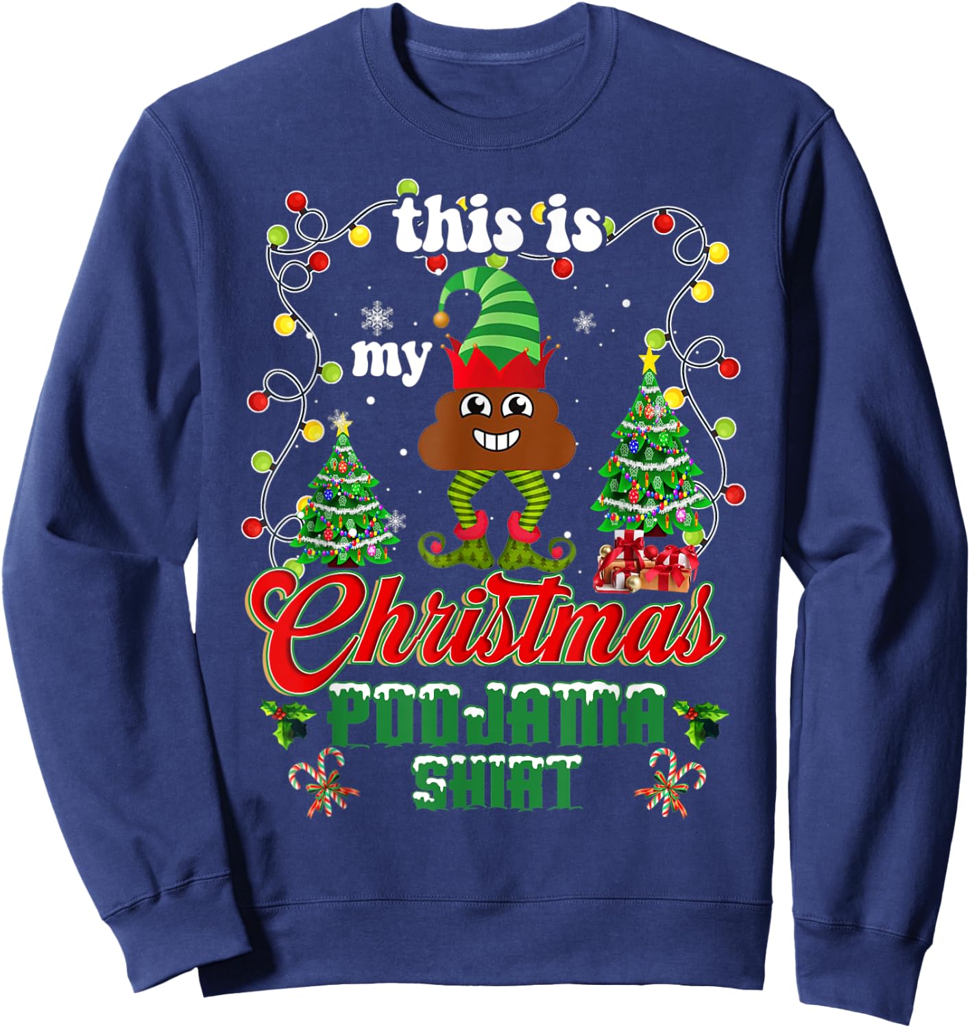Elf Poop Pajama This Is My Christmas Lights Poojama Shirt Sweatshirt - Sweatshirt | Navy