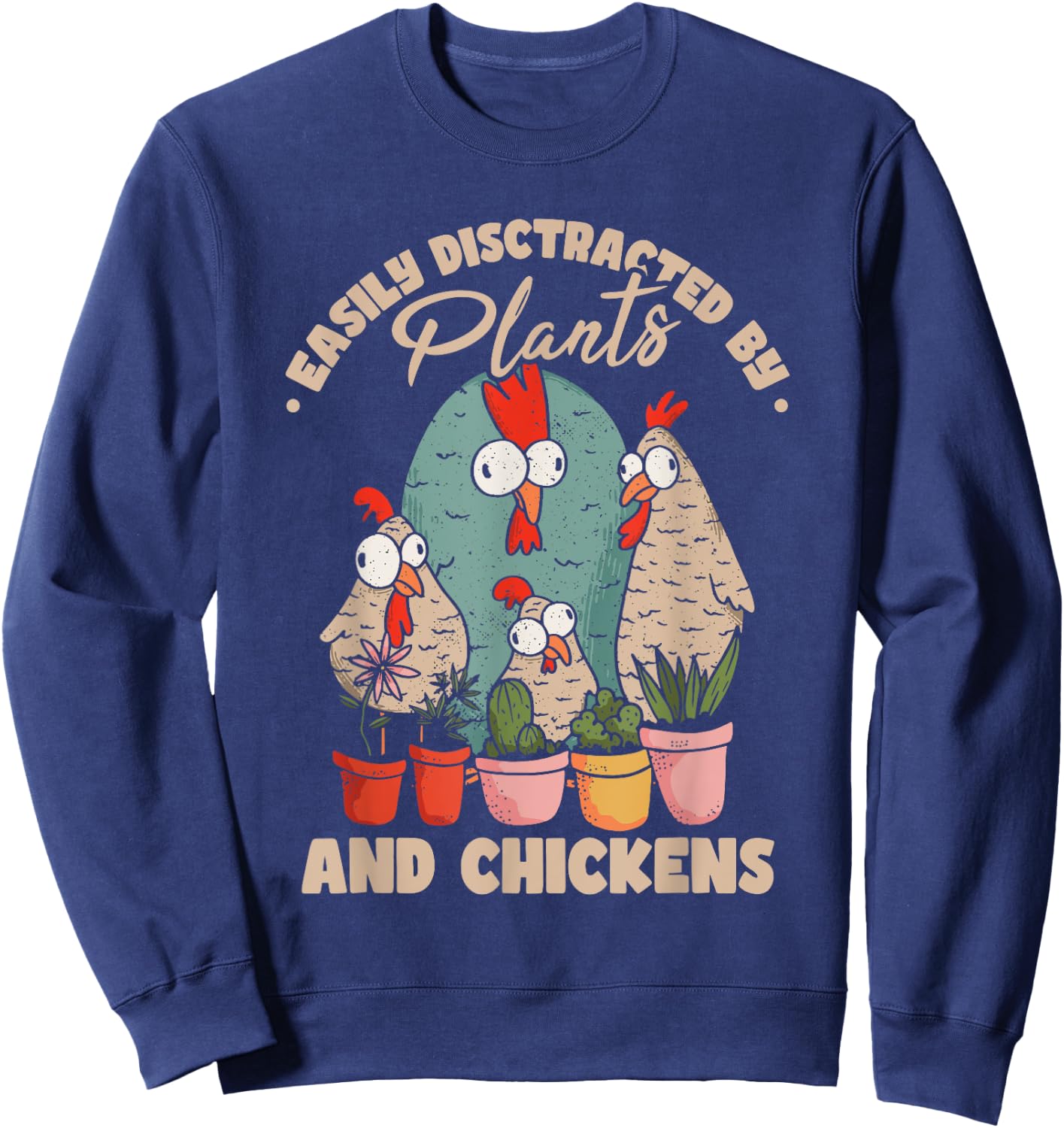 Funny Farming Gardening Plant Garden Chicken Plants Sweatshirt - Sweatshirt | Navy