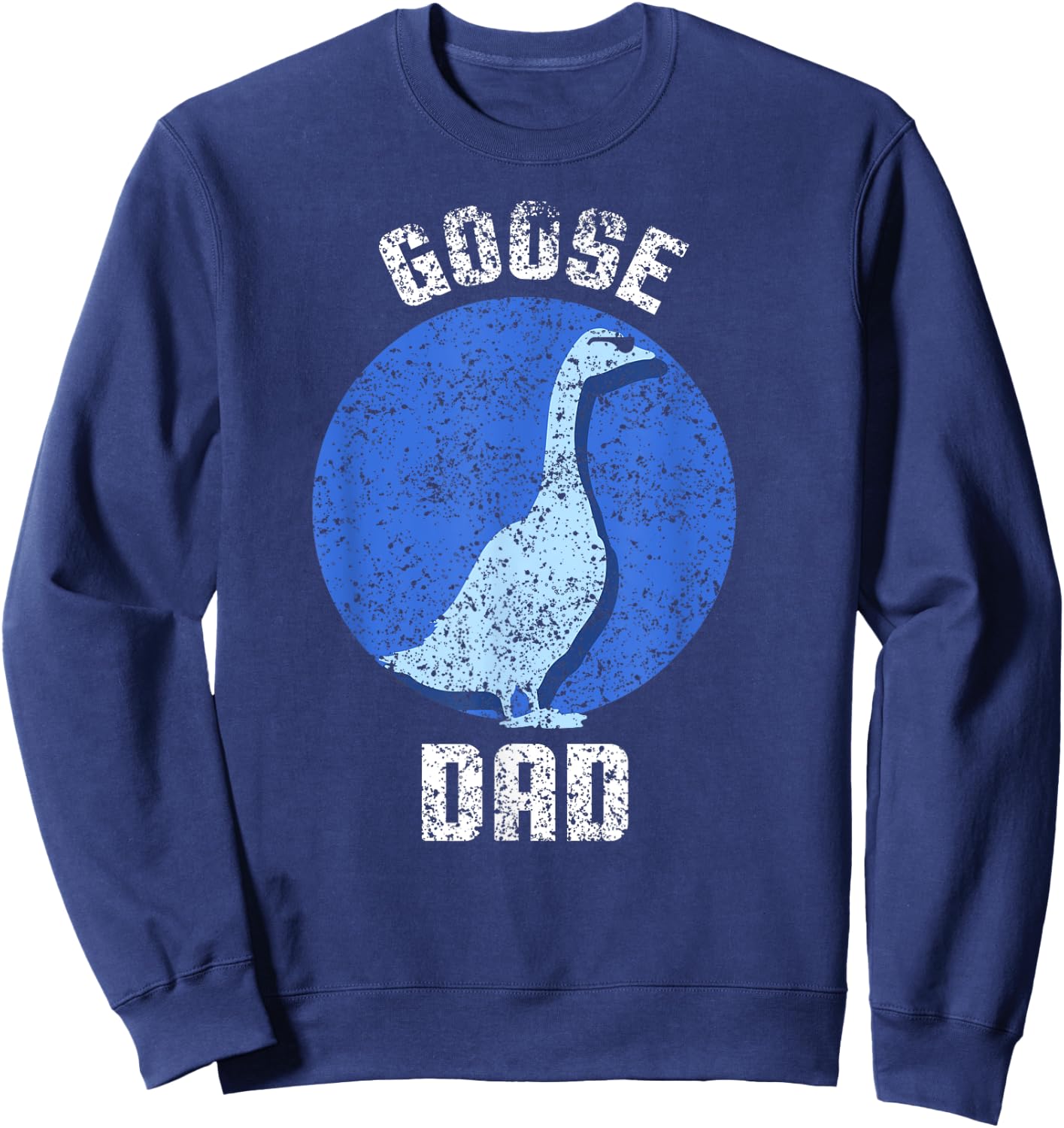 Goose Dad Animal Lover Geese Owner Sweatshirt - Sweatshirt | Navy