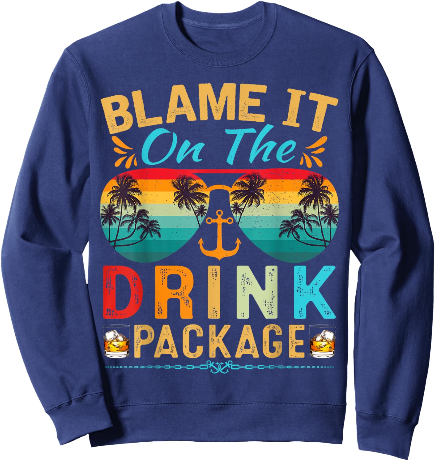 Funny Cruise Blame It On The Drink Package Cruise Vacation Sweatshirt - Sweatshirt | Navy
