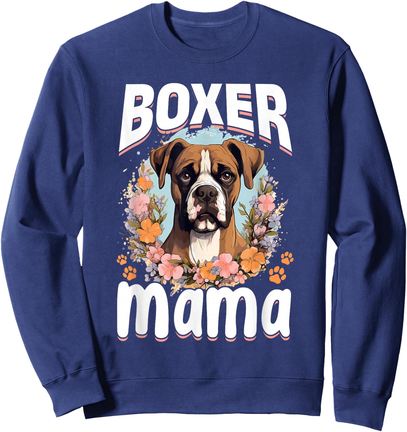Boxer Dog Breed Pet - Boxer Mama Sweatshirt - Sweatshirt | Navy