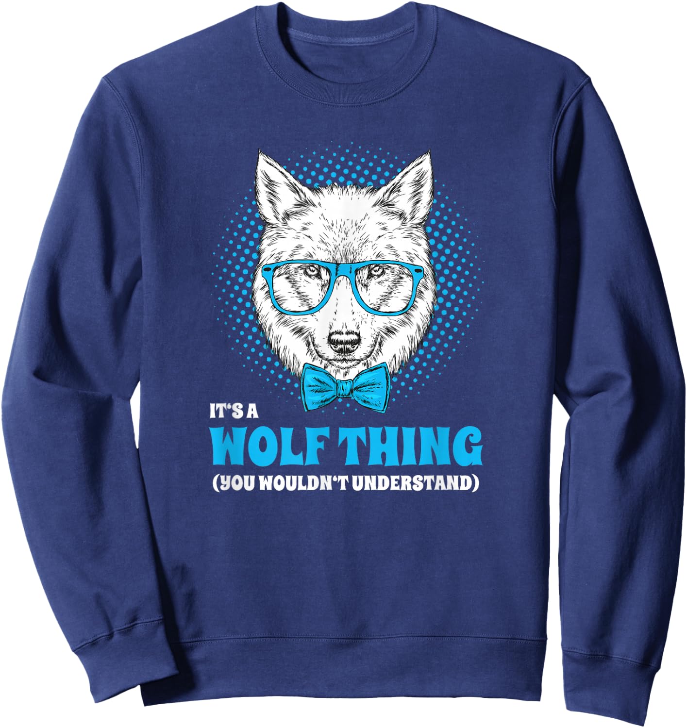 It's A Wolf Thing You Wouldn't Understand Hipster Sweatshirt - Sweatshirt | Navy