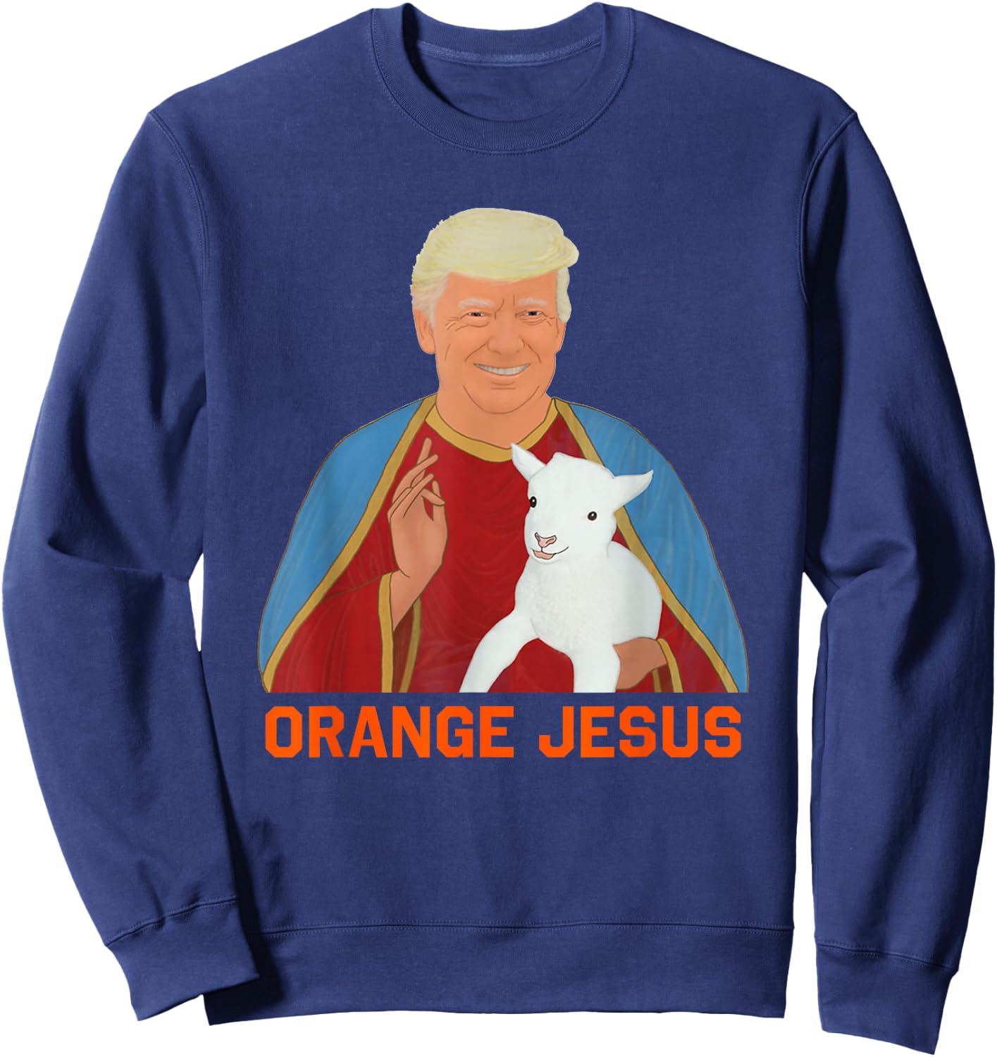Trump Orange Jesus Funny Meme Christian Sweatshirt - Sweatshirt | Navy