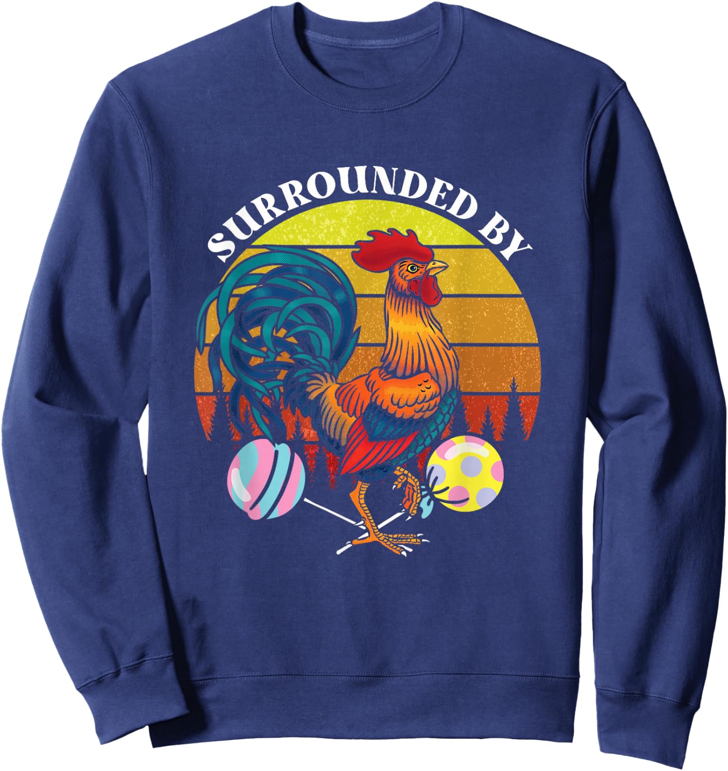 Funny Surrounded By | Rooster Lollipops | Adult Humor Sweatshirt - Sweatshirt | Navy