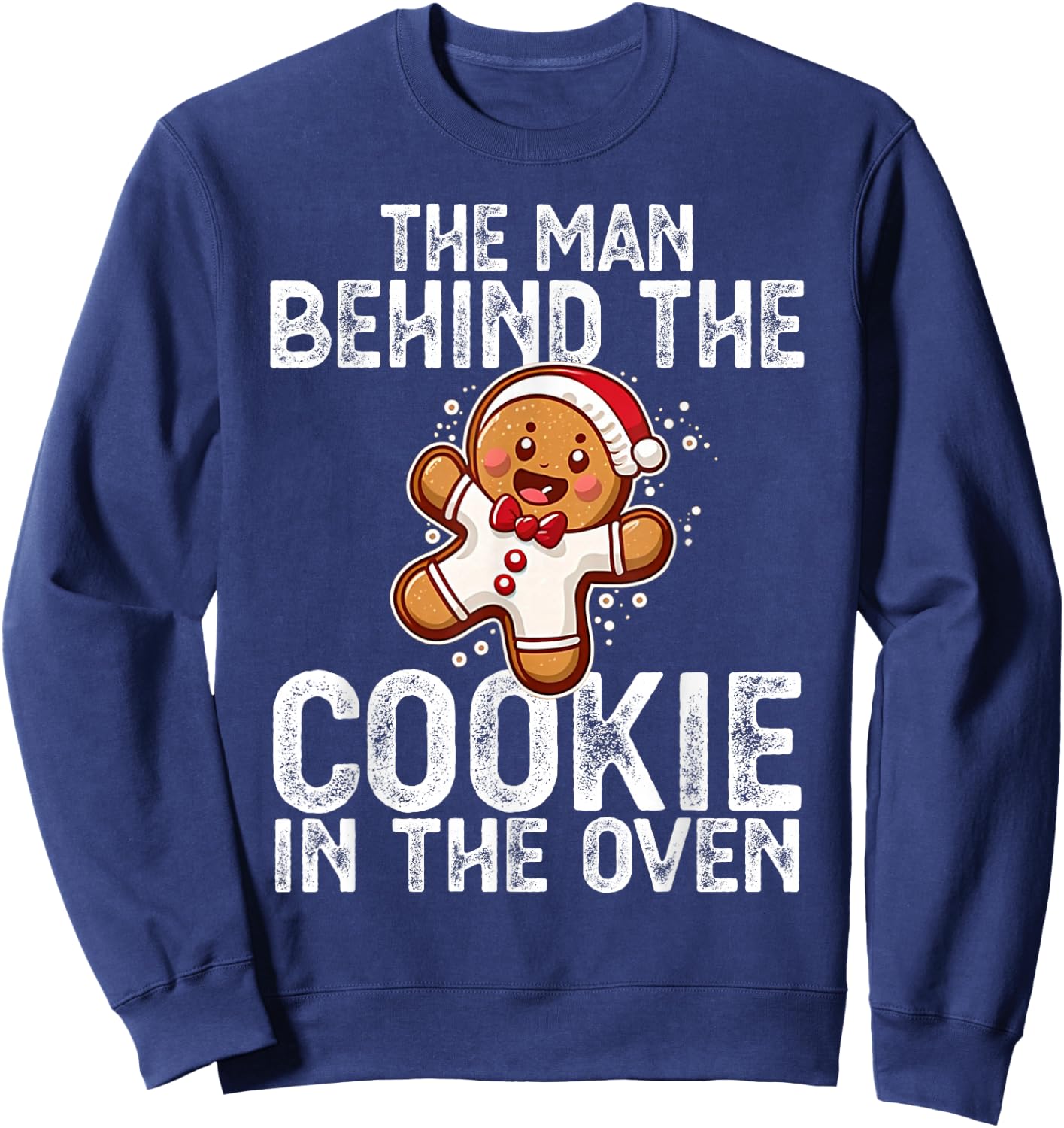 Christmas Baby Announcement Man Behind the Cookie Bump Dad Sweatshirt - Sweatshirt | Navy